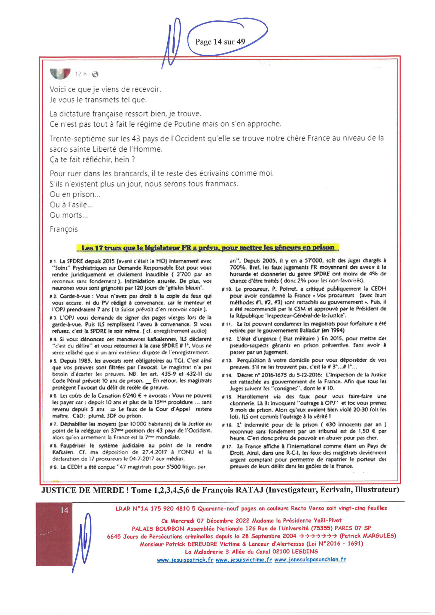  Madame Yaël Braun-Pivet Présidente de l’Assemblée Nationale LRAR N° 1A 175 920 4810 5 le Mercredi 07 Décembre 2022 Quarante-neuf pages en couleurs  www.jesuispatrick.fr Parjure & Corruption à très GRANDE ECHELLE AU COEUR MÊME DE LA JUSTICE, REPUBLIQUE!!!