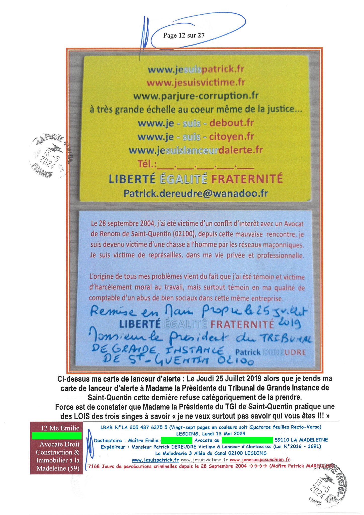 AFFAIRE CRIMINELLE «MES CHERS VOISINS» Page 12sur27 Ma 3ème LRAR du 13 Mai 2024 adressée à Maître PROUT PROUT de la Madeleine mon avocate LETTRE OUVERTE de MISE EN DEMEURE Maître « Maître, Emilie VOUS ÊTES CORROMPUE www.jenesuispasunchien.fr #StopCorrupt