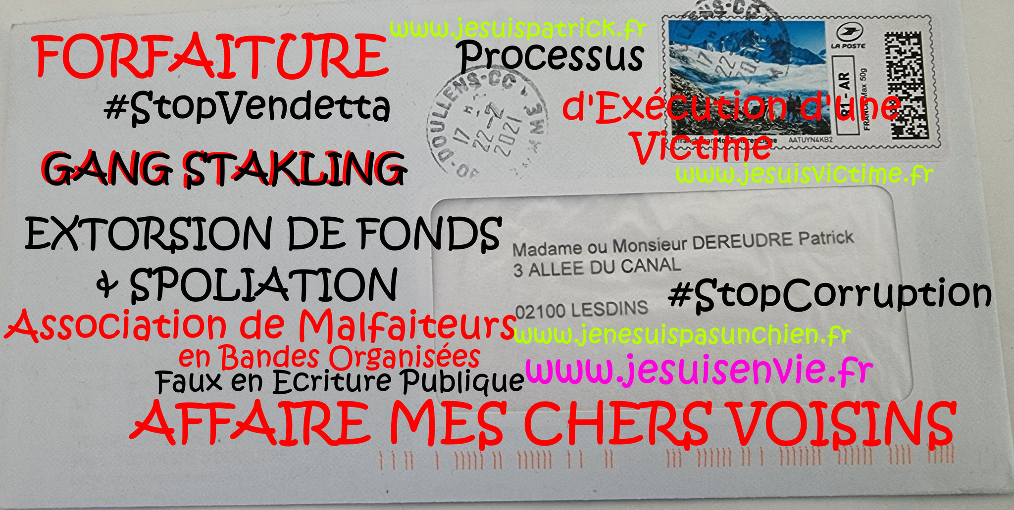 AFFAIRE MES CHERS VOISINS Le mur de la HONTE #CORRUPTION #VEDETTA #FAUXCRIMINELS en Ecritures Publique www.jesuispatrick.fr www.jesuisvictime.fr www.jenesuispasunchien.fr