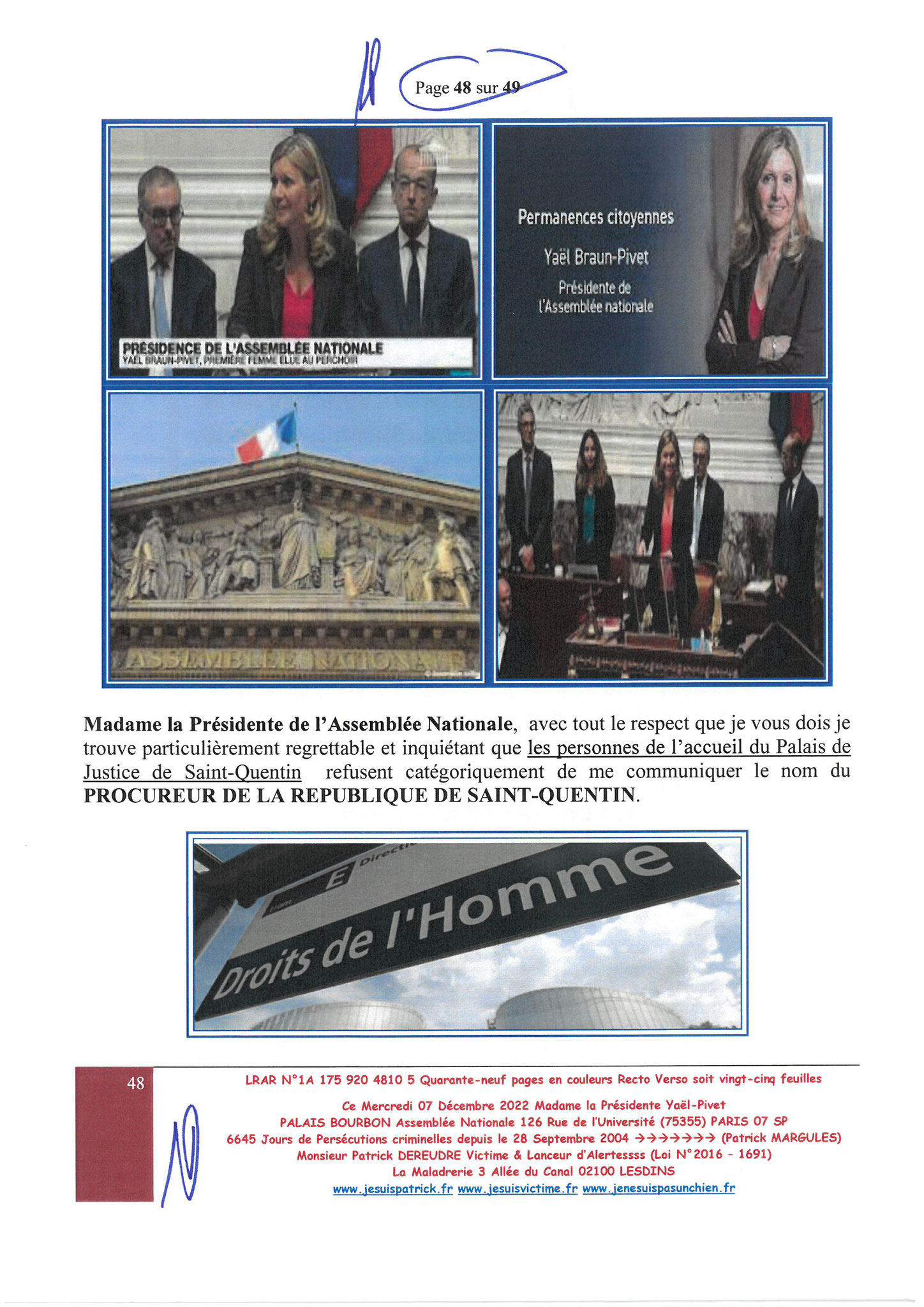 Madame Yaël Braun-Pivet Présidente de l’Assemblée Nationale LRAR N° 1A 175 920 4810 5 du Mercredi 07 Décembre 2022 www.jesuispatrick.fr Parjure & Corruption à très GRANDE ECHELLE AU COEUR MÊME DE LA JUSTICE DE LA REPUBLIQUE !!!