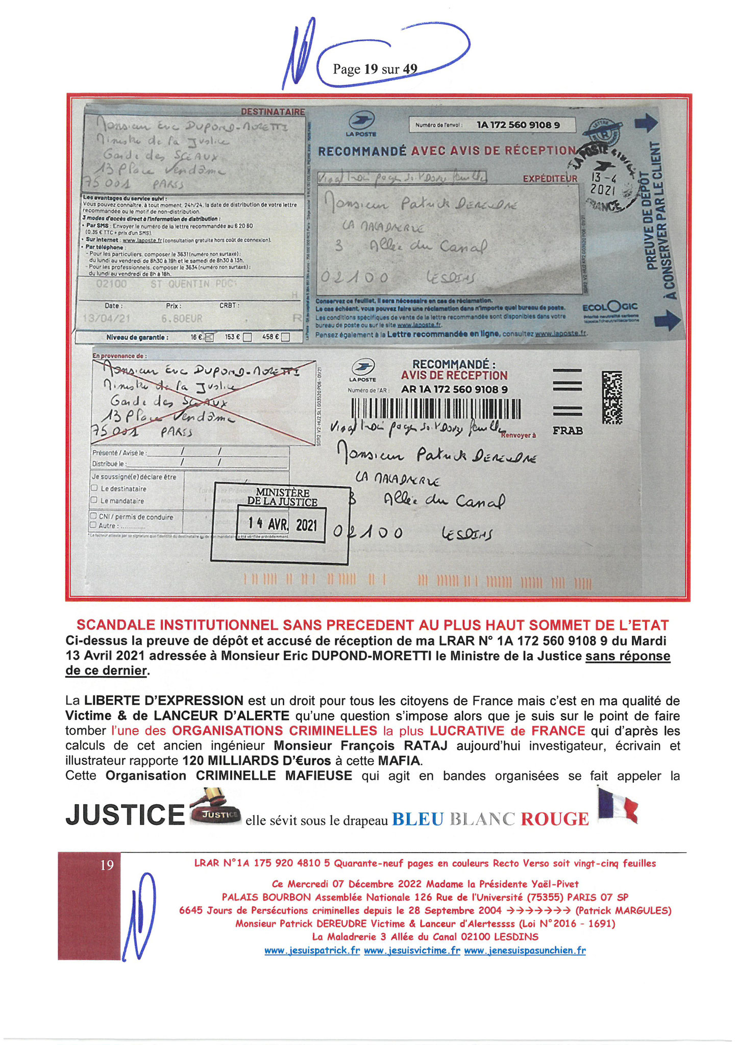  Madame Yaël Braun-Pivet Présidente de l’Assemblée Nationale LRAR N° 1A 175 920 4810 5 le Mercredi 07 Décembre 2022 Quarante-neuf pages en couleurs  www.jesuispatrick.fr Parjure & Corruption à très GRANDE ECHELLE AU COEUR MÊME DE LA JUSTICE, REPUBLIQUE!!!