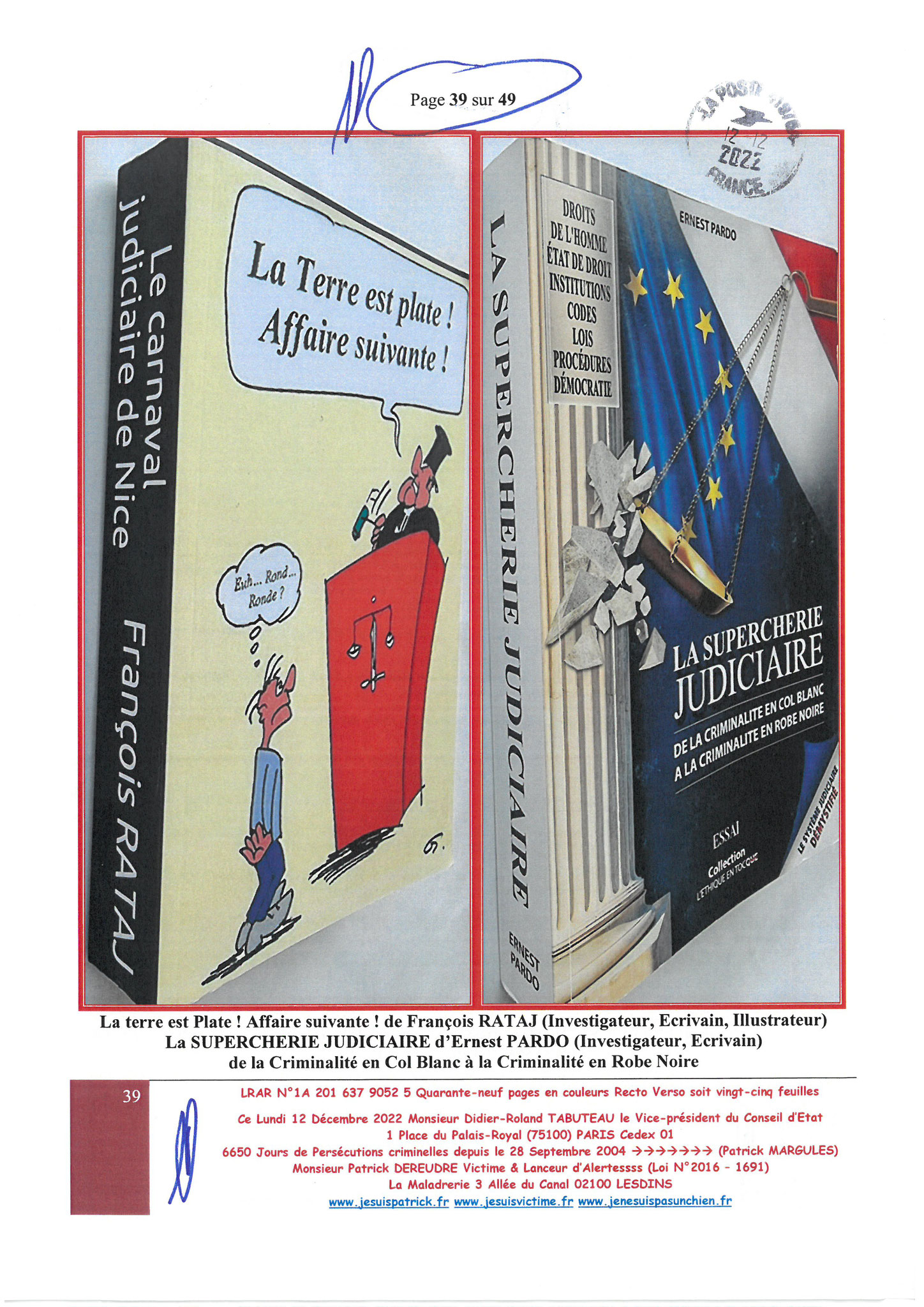 Monsieur Didier-Roland TABUTEAU le Vice-président du Conseil d’Etat Palais-ROYAL LRAR N° 1A 201 637 9052 5 Quarante-neuf pages en couleurs  www.jesuispatrick.fr Parjure & Corruption à très GRANDE ECHELLE AU COEUR MÊME DE LA JUSTICE DE LA REPUBLIQUE !!!