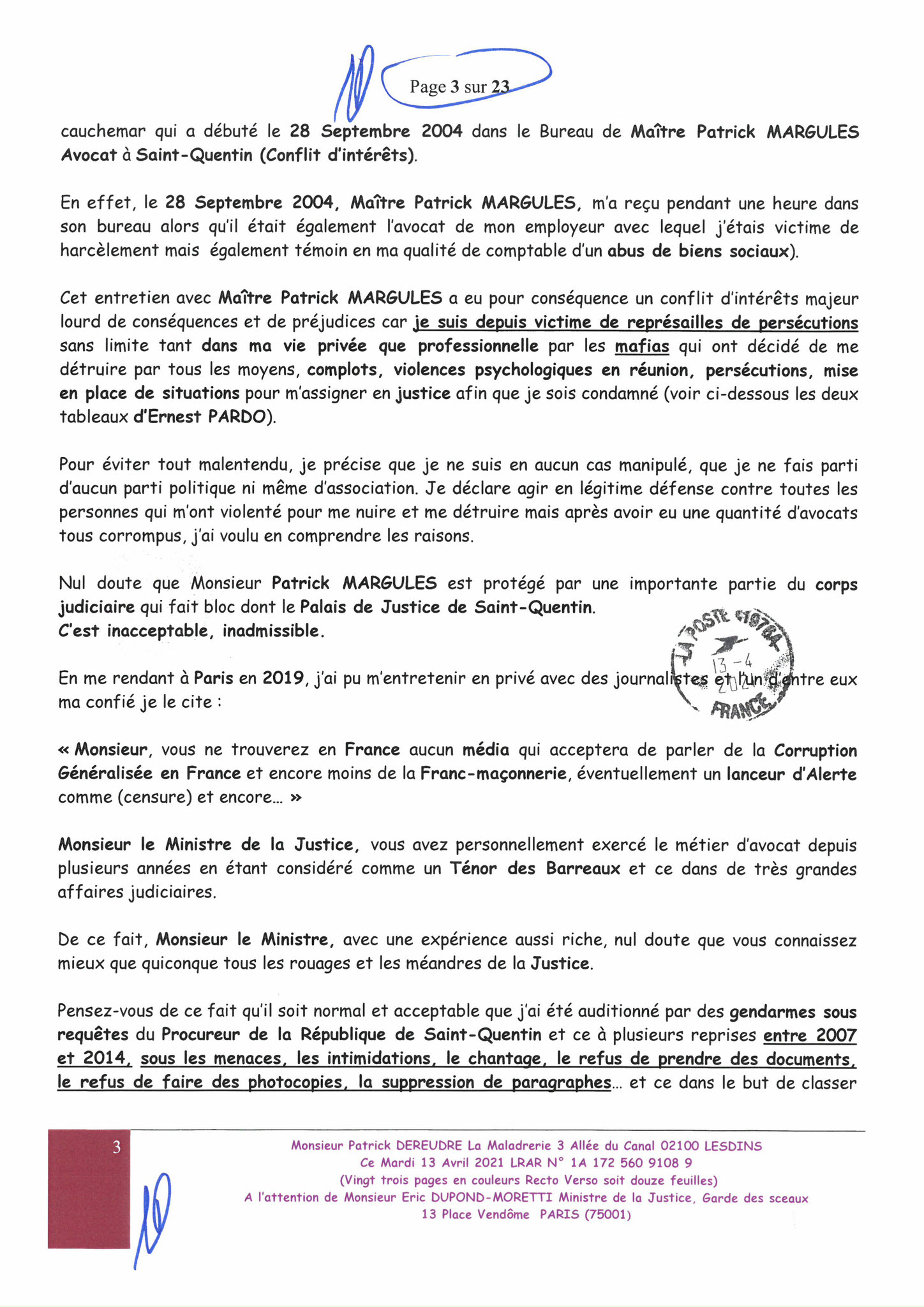 Monsieur Eric DUPONT-MORETTI Ministre de la Justice LRAR N0 N° 1A 172 560 9108 9 Vingt-trois pages en couleurs  www.jesuispatrick.fr Parjure & Corruption à très GRANDE ECHELLE AU COEUR MÊME DE LA JUSTICE DE LA REPUBLIQUE !!!