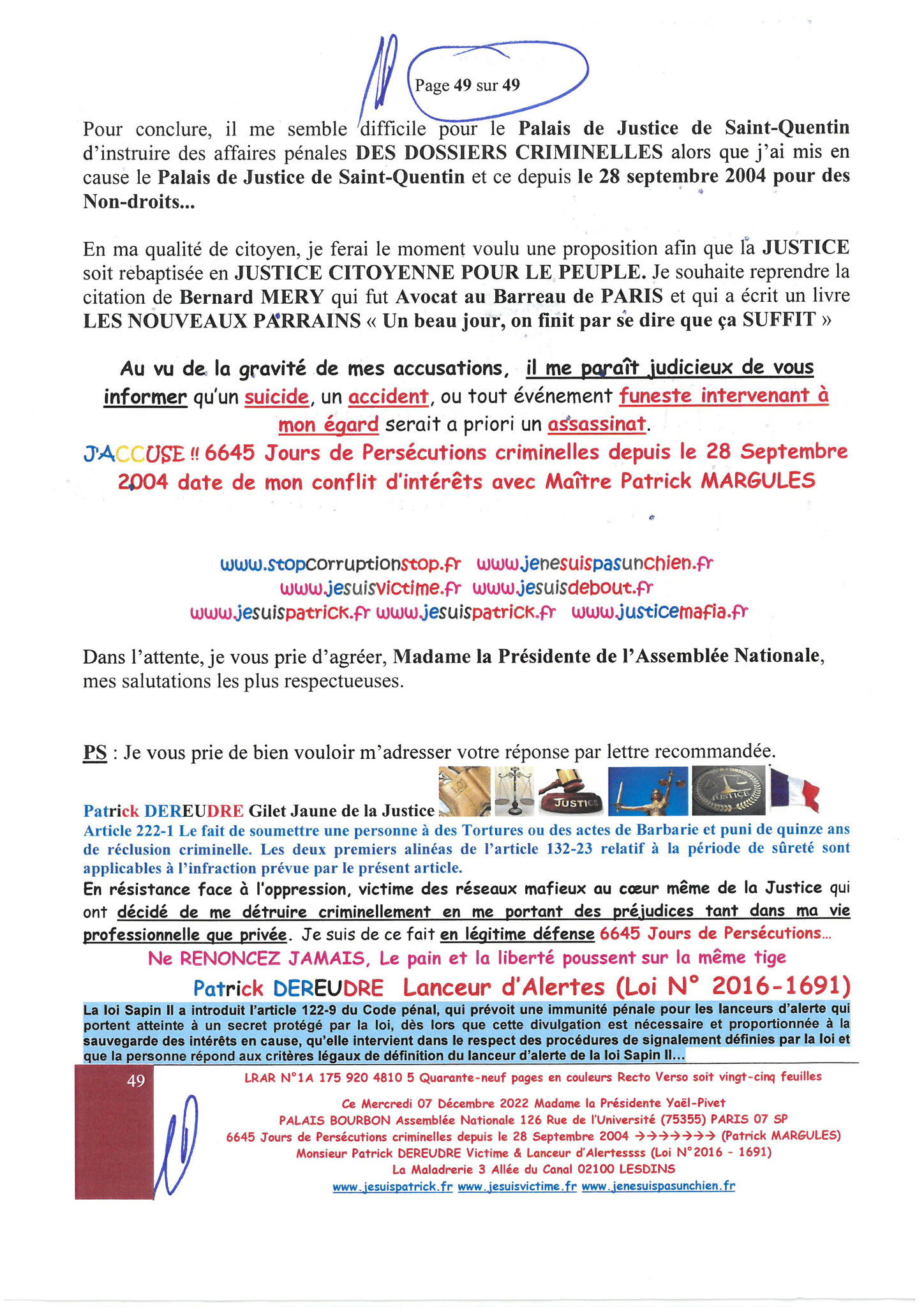 Madame Yaël Braun-Pivet  Présidente de l’Assemblée Nationale PALAIS BOURBON LRAR N° 1A 175 920 4810 5 Quarante-neuf pages en couleurs  www.jesuispatrick.fr Parjure & Corruption à très GRANDE ECHELLE AU COEUR MÊME DE LA JUSTICE DE LA REPUBLIQUE !!!