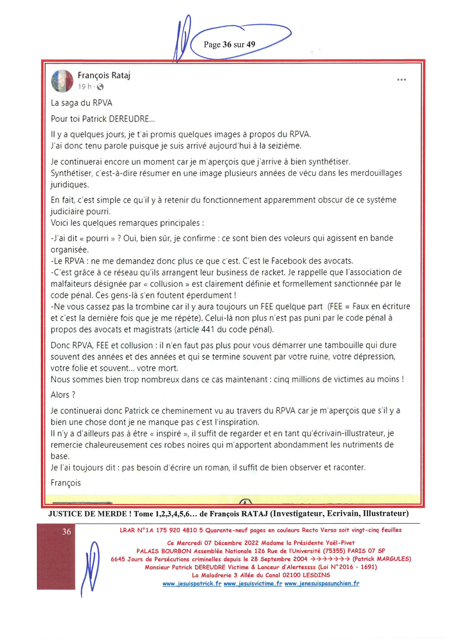 Madame Yaël Braun-Pivet  Présidente de l’Assemblée Nationale PALAIS BOURBON LRAR N° 1A 175 920 4810 5 Quarante-neuf pages en couleurs  www.jesuispatrick.fr Parjure & Corruption à très GRANDE ECHELLE AU COEUR MÊME DE LA JUSTICE DE LA REPUBLIQUE !!!