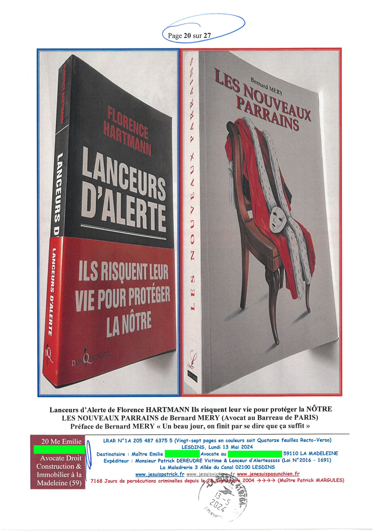 AFFAIRE CRIMINELLE «MES CHERS VOISINS» Page 20sur27 Ma 3ème LRAR du 13 Mai 2024 adressée à Maître PROUT PROUT de la Madeleine mon avocate LETTRE OUVERTE de MISE EN DEMEURE Maître « Maître, Emilie VOUS ÊTES CORROMPUE www.jenesuispasunchien.fr #StopCorrupt
