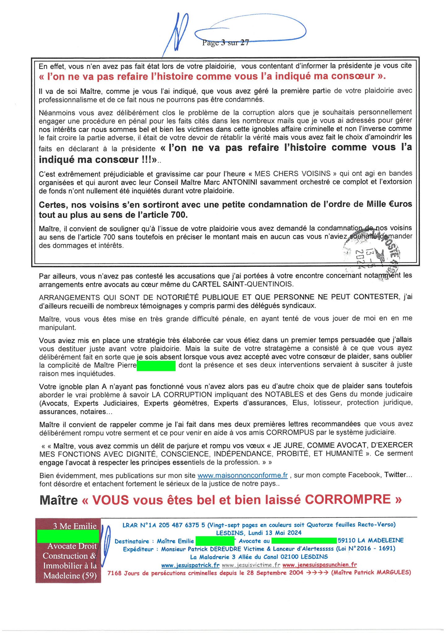 AFFAIRE CRIMINELLE «MES CHERS VOISINS» Page 03sur27 Ma 3ème LRAR du 13 Mai 2024 adressée à Maître PROUT PROUT de la Madeleine mon avocate LETTRE OUVERTE de MISE EN DEMEURE Maître « Maître, Emilie VOUS ÊTES CORROMPUE www.jenesuispasunchien.fr #StopCorrupt