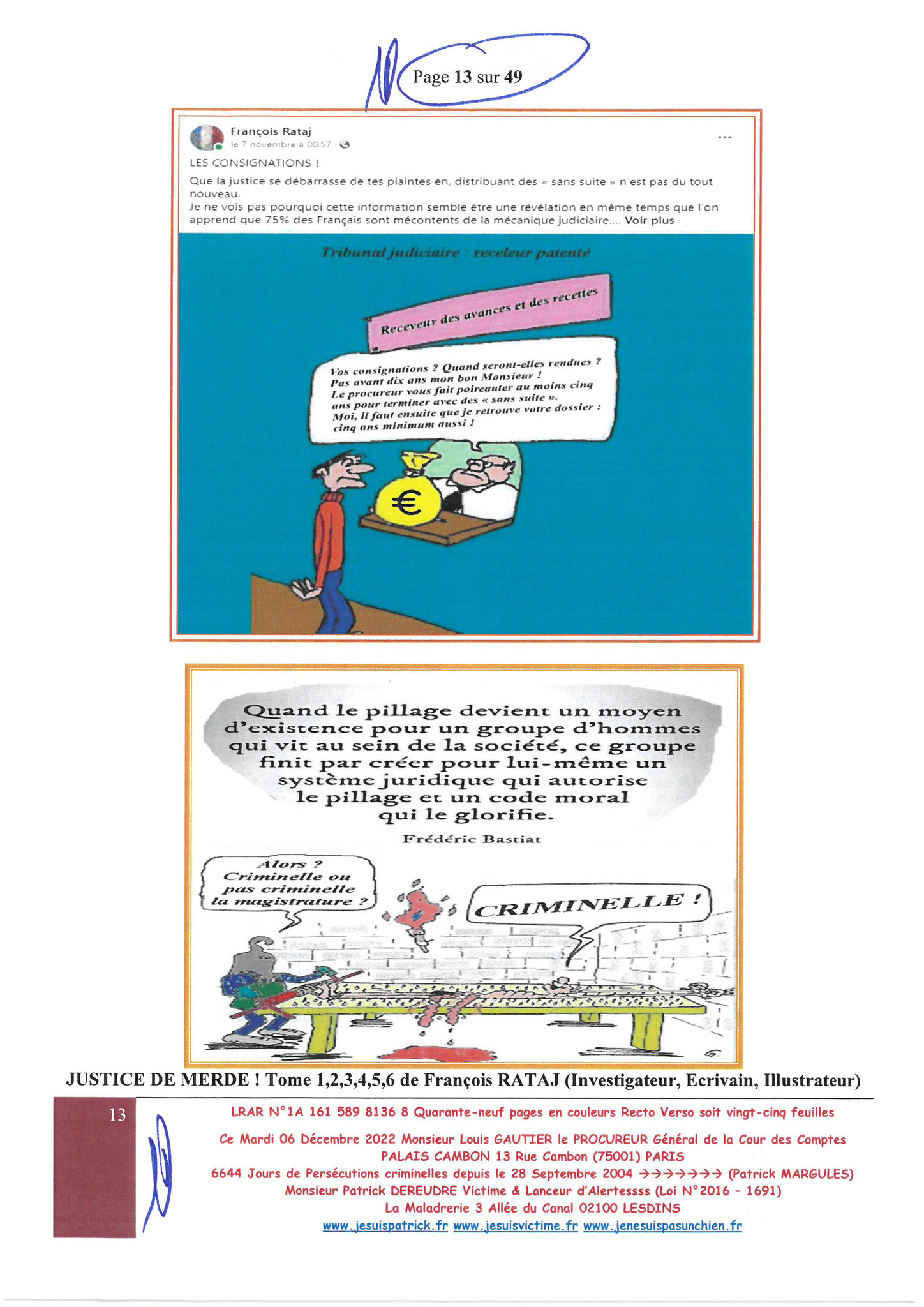 Monsieur Louis Gautier le Procureur Général de la COUR DES COMPTES  LRAR N° 1A 161 589 8136 8 du Mardi 06 Décembre 2022 Quarante-neuf pages en couleurs www.jesuispatrick.fr Parjure & Corruption à très GRANDE ECHELLE AU COEUR MÊME DE LA JUSTICE DE LA REPUB