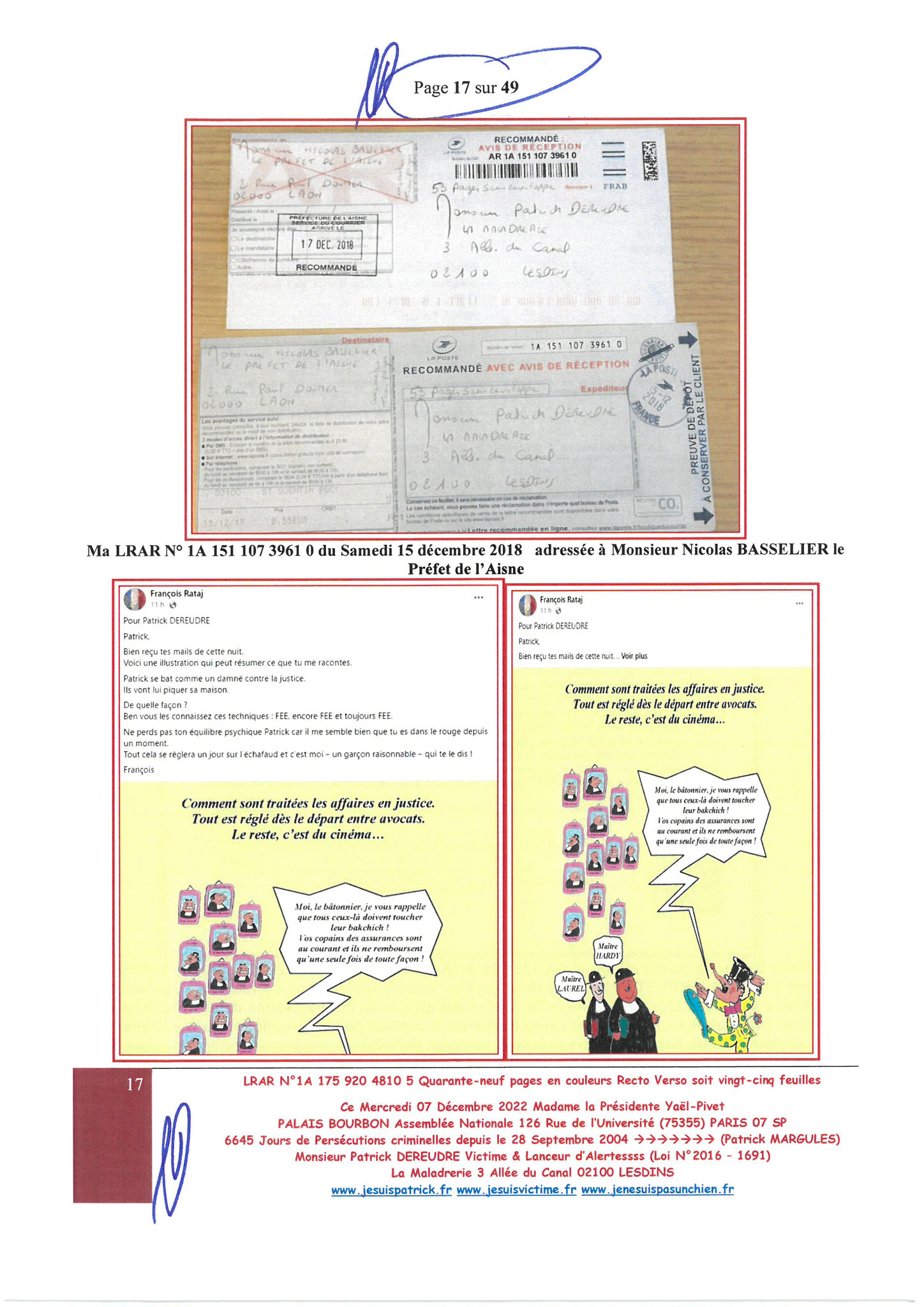  Madame Yaël Braun-Pivet Présidente de l’Assemblée Nationale LRAR N° 1A 175 920 4810 5 le Mercredi 07 Décembre 2022 Quarante-neuf pages en couleurs  www.jesuispatrick.fr Parjure & Corruption à très GRANDE ECHELLE AU COEUR MÊME DE LA JUSTICE, REPUBLIQUE!!!