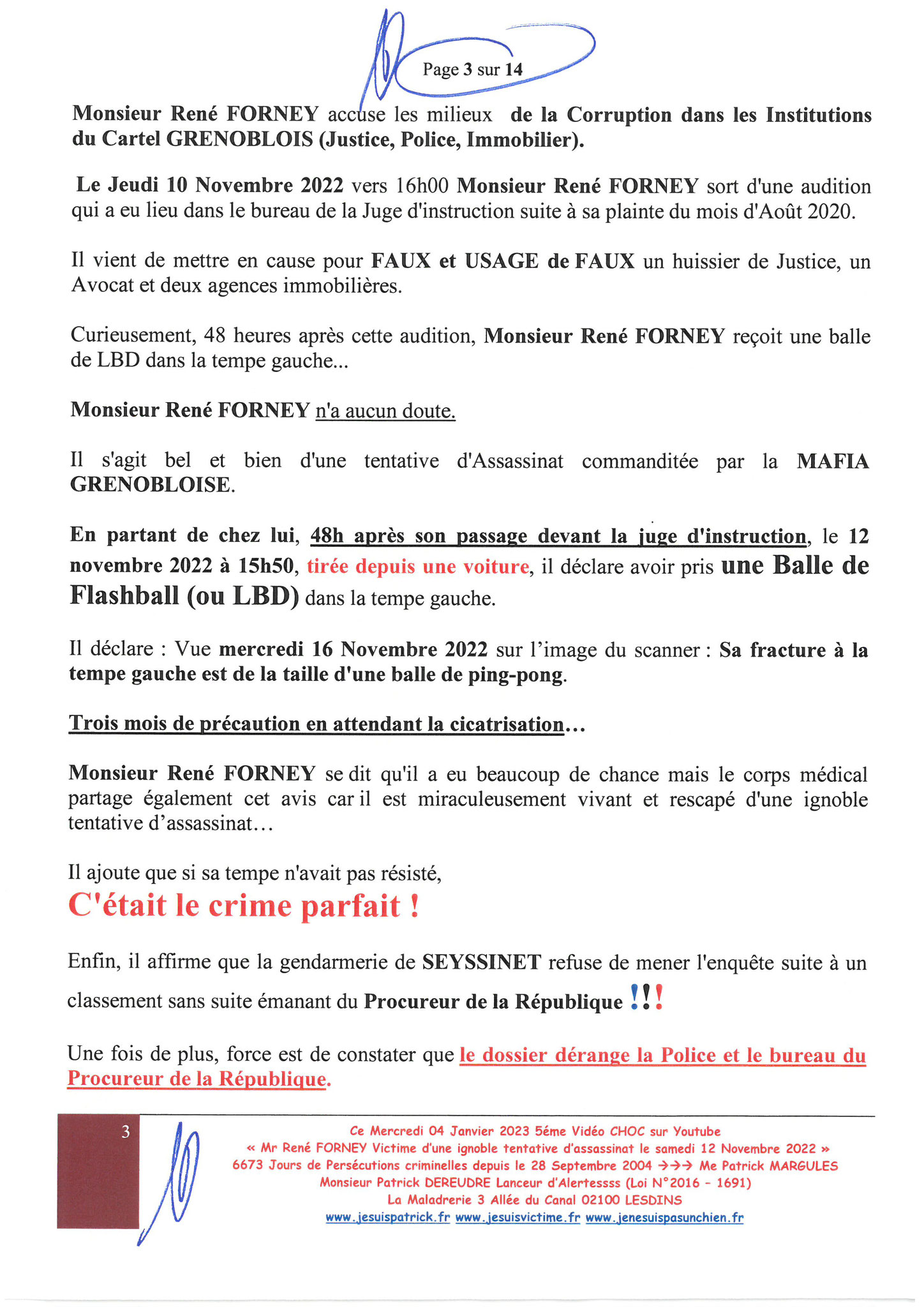  VIDEO CHOC N5 Mr René FORNEY Victime d'une tentative d'assassinat le Samedi 12 Novembre 2022 à 15h50 sur le pont de CATANE côté SEYSSINET 38170 Il accuse les Milieux de la Corruption dans les Institutions du CARTEL GRENOBLOIS(Justice, Police, Immobilier)