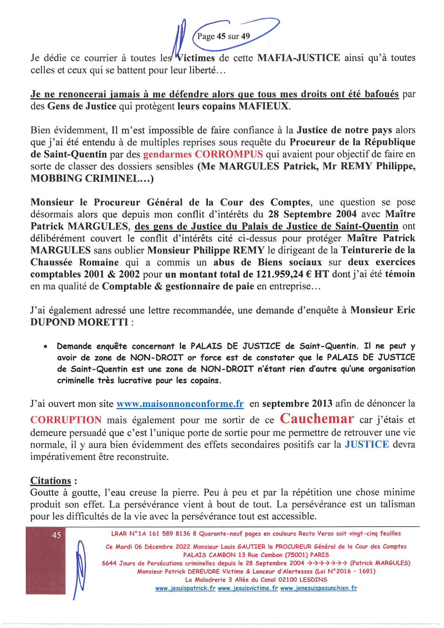 Monsieur Louis Gautier le Procureur Général de la COUR DES COMPTES PALAIS CAMBON LRAR N0 N° 1A 161 589 8136 8 Quarante-neuf pages en couleurs  www.jesuispatrick.fr Parjure & Corruption à très GRANDE ECHELLE AU COEUR MÊME DE LA JUSTICE DE LA REPUBLIQUE !!!