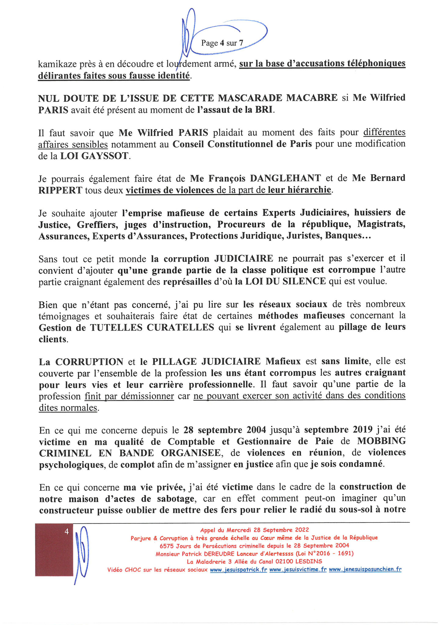 Page 3/7 VIDEO CHOC JUSTICE MAFIA VENDETTA  Appel du 28 Sept 2022 Site Patrick DEREUDRE  www.stopcorruptionstop.fr  www.jesuisvictime.fr  www.jesuispatrick.fr PARJURE & CORRUPTION à très Grande Echelle au Coeur même de la JUSTICE & REPUBLIQUE