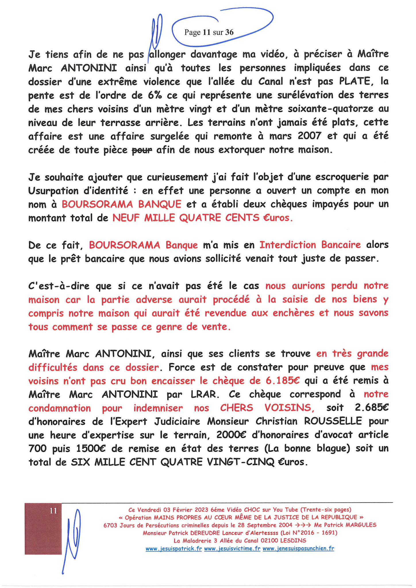 Page 4 sur 36 VIDEO CHOC N°6  OPERATION MAINS PROPRES EN COURS CORRUPTION & PARJURE AU COEUR MÊME DE LA JUSTICE DE LA REPUBLIQUE www.jesuisvictimefr www.jesuispatrick.fr www.jenesuispasunchien.fr 