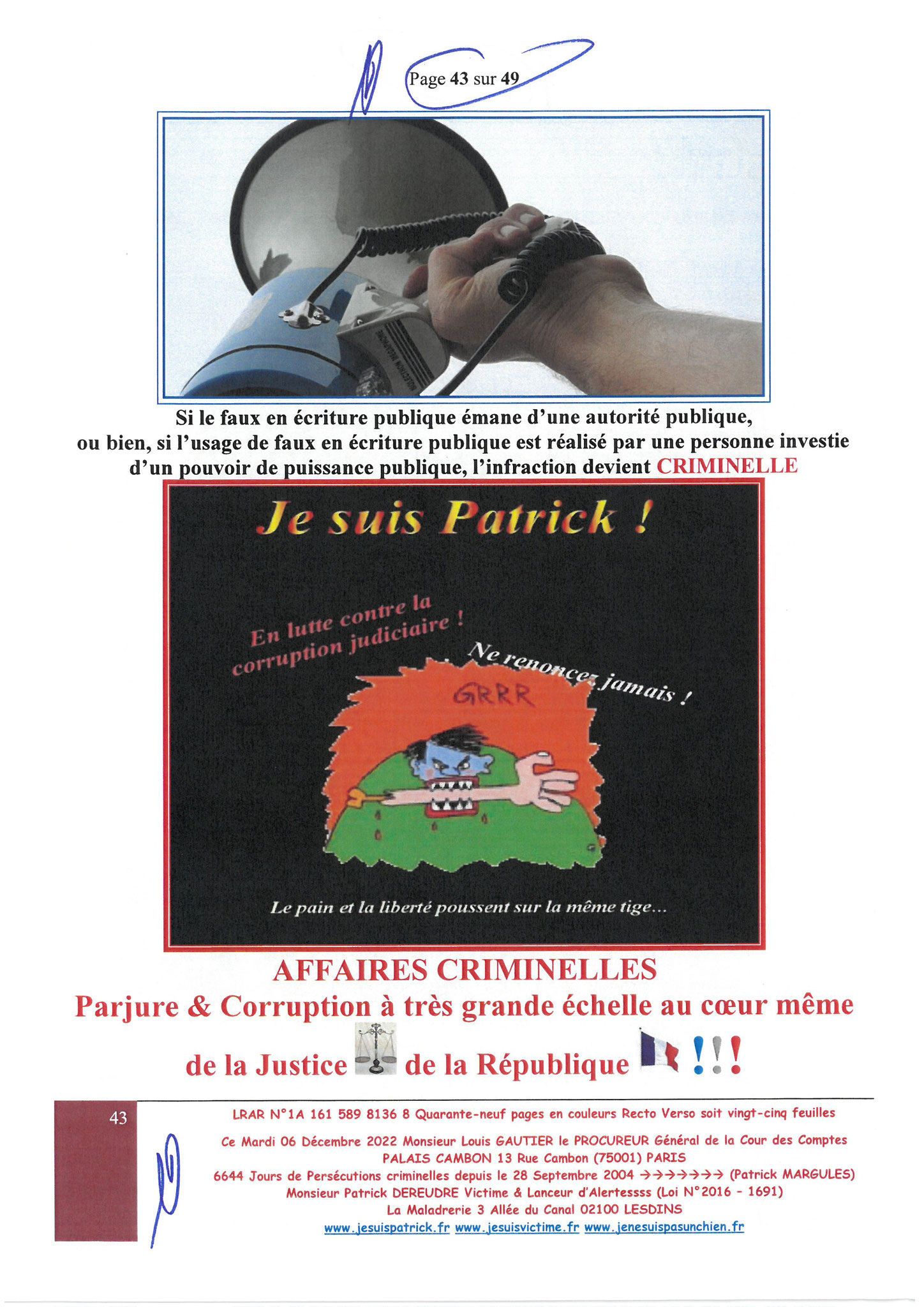 Monsieur Louis Gautier le Procureur Général de la COUR DES COMPTES  LRAR N° 1A 161 589 8136 8 du Mardi 06 Décembre 2022 Quarante-neuf pages en couleurs www.jesuispatrick.fr Parjure & Corruption à très GRANDE ECHELLE AU COEUR MÊME DE LA JUSTICE DE LA REPUB