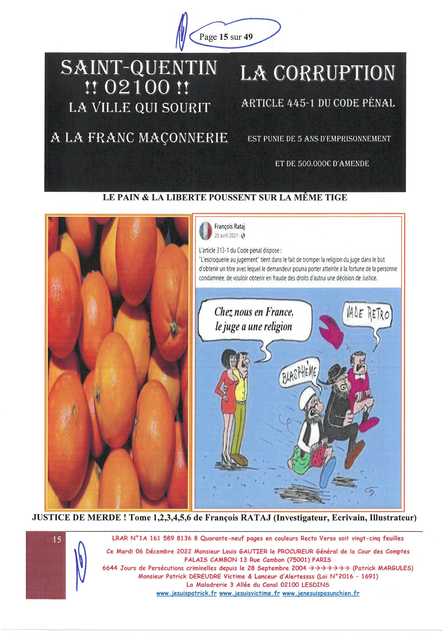 Monsieur Louis Gautier le Procureur Général de la COUR DES COMPTES  LRAR N° 1A 161 589 8136 8 du Mardi 06 Décembre 2022 Quarante-neuf pages en couleurs www.jesuispatrick.fr Parjure & Corruption à très GRANDE ECHELLE AU COEUR MÊME DE LA JUSTICE DE LA REPUB