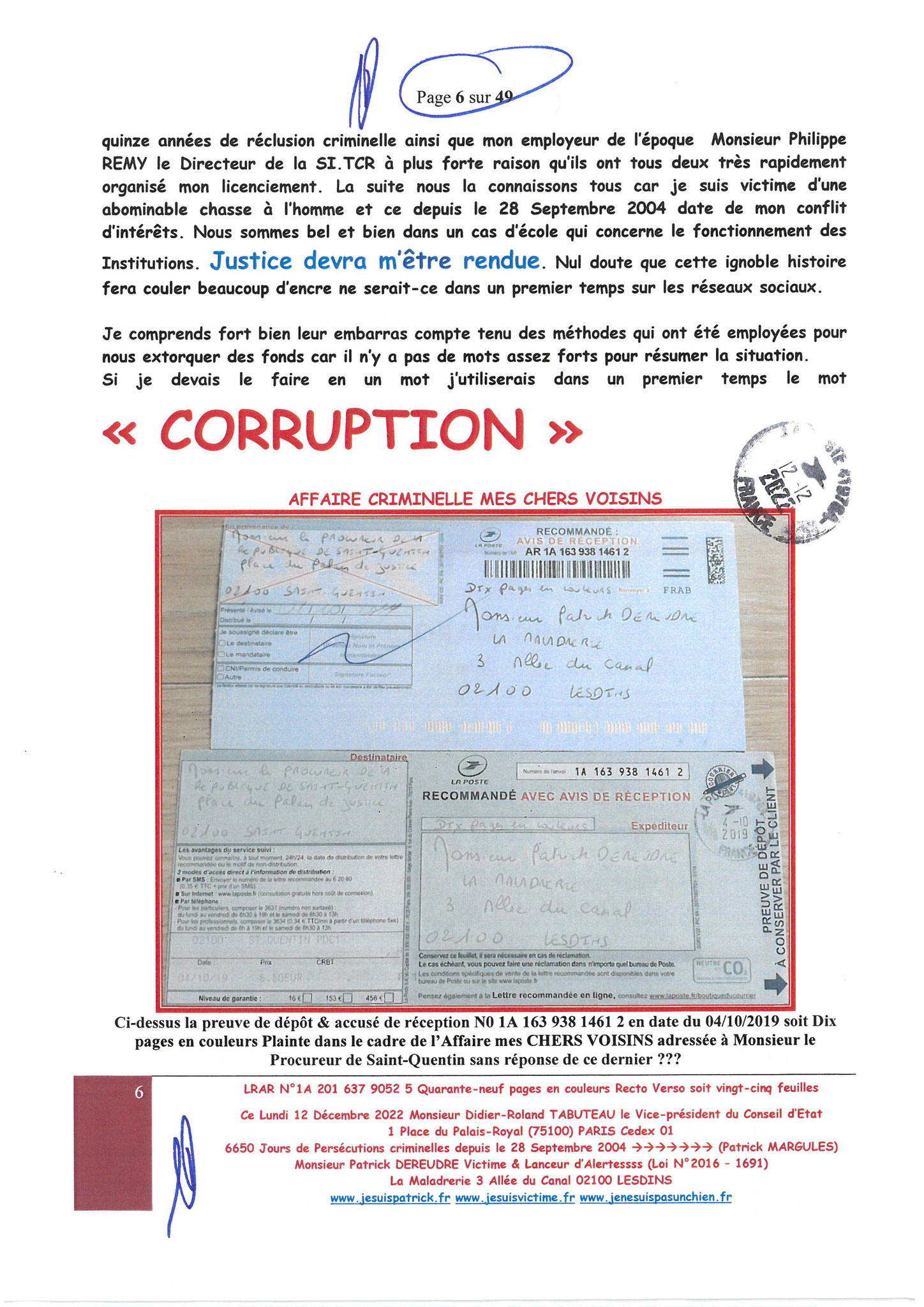 Monsieur Didier-Roland TABUTEAU Vice-président du Conseil LRAR N° 1A 201 637 9052 5 le Lundi 12 Décembre 2022 Quarante-neuf pages en couleurs  www.jesuispatrick.fr Parjure & Corruption à très GRANDE ECHELLE AU COEUR MÊME DE LA JUSTICE DE LA REPUBLIQUE !!!