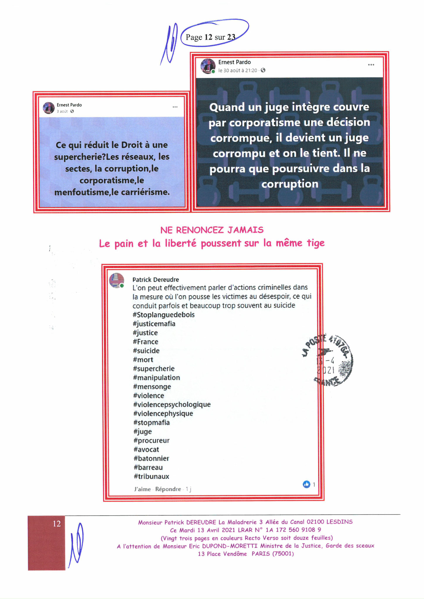 Monsieur Eric DUPONT-MORETTI Ministre de la Justice LRAR N0 N° 1A 172 560 9108 9 Vingt-trois pages en couleurs  www.jesuispatrick.fr Parjure & Corruption à très GRANDE ECHELLE AU COEUR MÊME DE LA JUSTICE DE LA REPUBLIQUE !!!