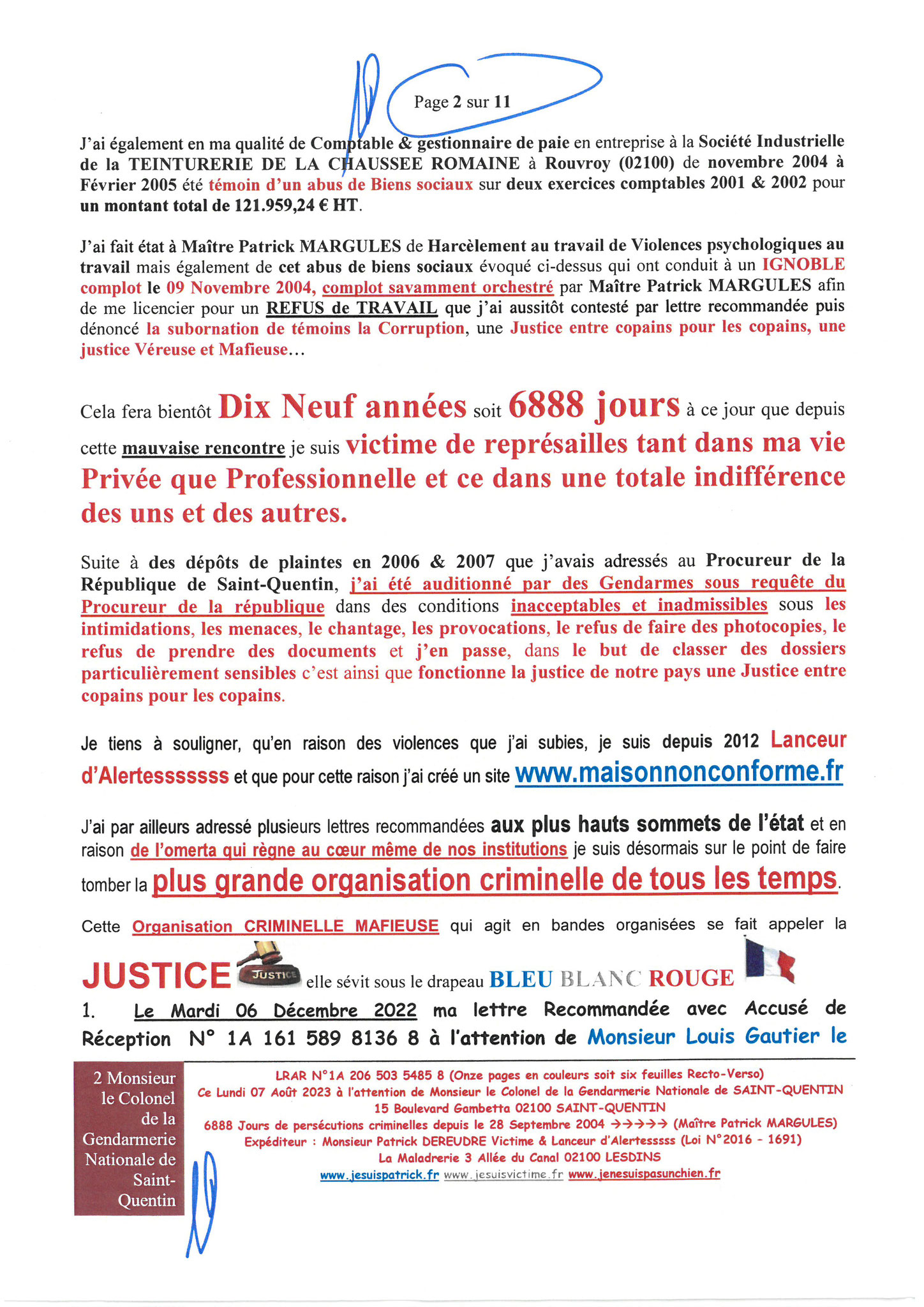 Page 2 sur 11 UN COLONEL DE GENDARMERIE HORS-LA-LOI #StopCorruptionStop  www.jenesuispasunchien.fr www.jesuispatrick.fr PARJURE & CORRUPTION AU COEUR MÊME DE LA JUSTICE/LES MAFIAS CRIMINELLES EN BANDES ORGANISEES