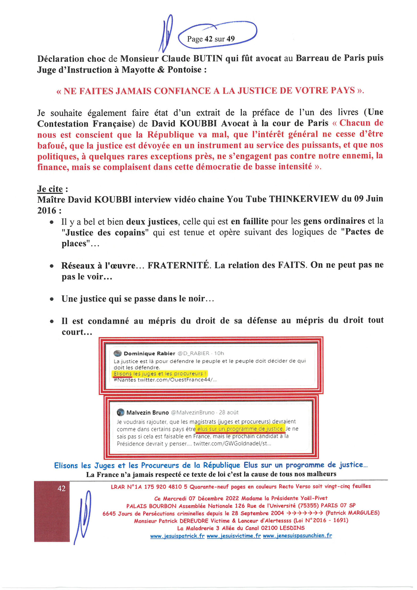 Madame Yaël Braun-Pivet  Présidente de l’Assemblée Nationale PALAIS BOURBON LRAR N° 1A 175 920 4810 5 Quarante-neuf pages en couleurs  www.jesuispatrick.fr Parjure & Corruption à très GRANDE ECHELLE AU COEUR MÊME DE LA JUSTICE DE LA REPUBLIQUE !!!