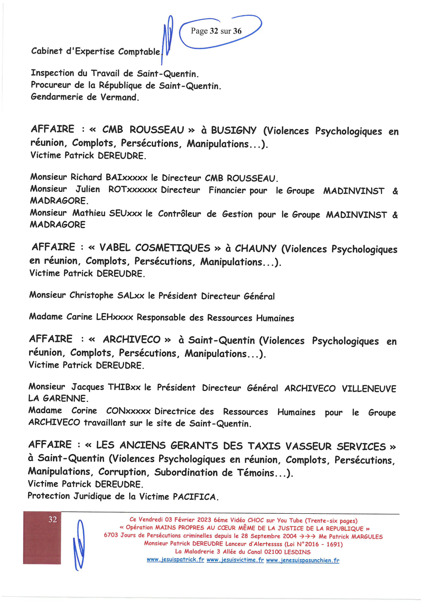 Page 25 sur 36 VIDEO CHOC N°6  OPERATION MAINS PROPRES EN COURS CORRUPTION & PARJURE AU COEUR MÊME DE LA JUSTICE DE LA REPUBLIQUE www.jesuisvictimefr www.jesuispatrick.fr www.jenesuispasunchien.fr 