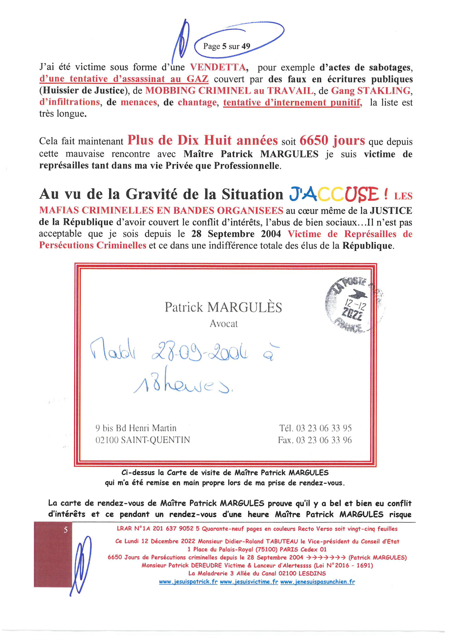 Monsieur Didier-Roland TABUTEAU le Vice-président du Conseil d'Etat LRAR N0 1A 201 637 9052 5 Lundi 12 Décembre 2022 Quarante-neuf pages en couleurs  www.jesuispatrick.fr Parjure & Corruption à très GRANDE ECHELLE AU COEUR MÊME DE LA JUSTICE DE LA REPUBLI