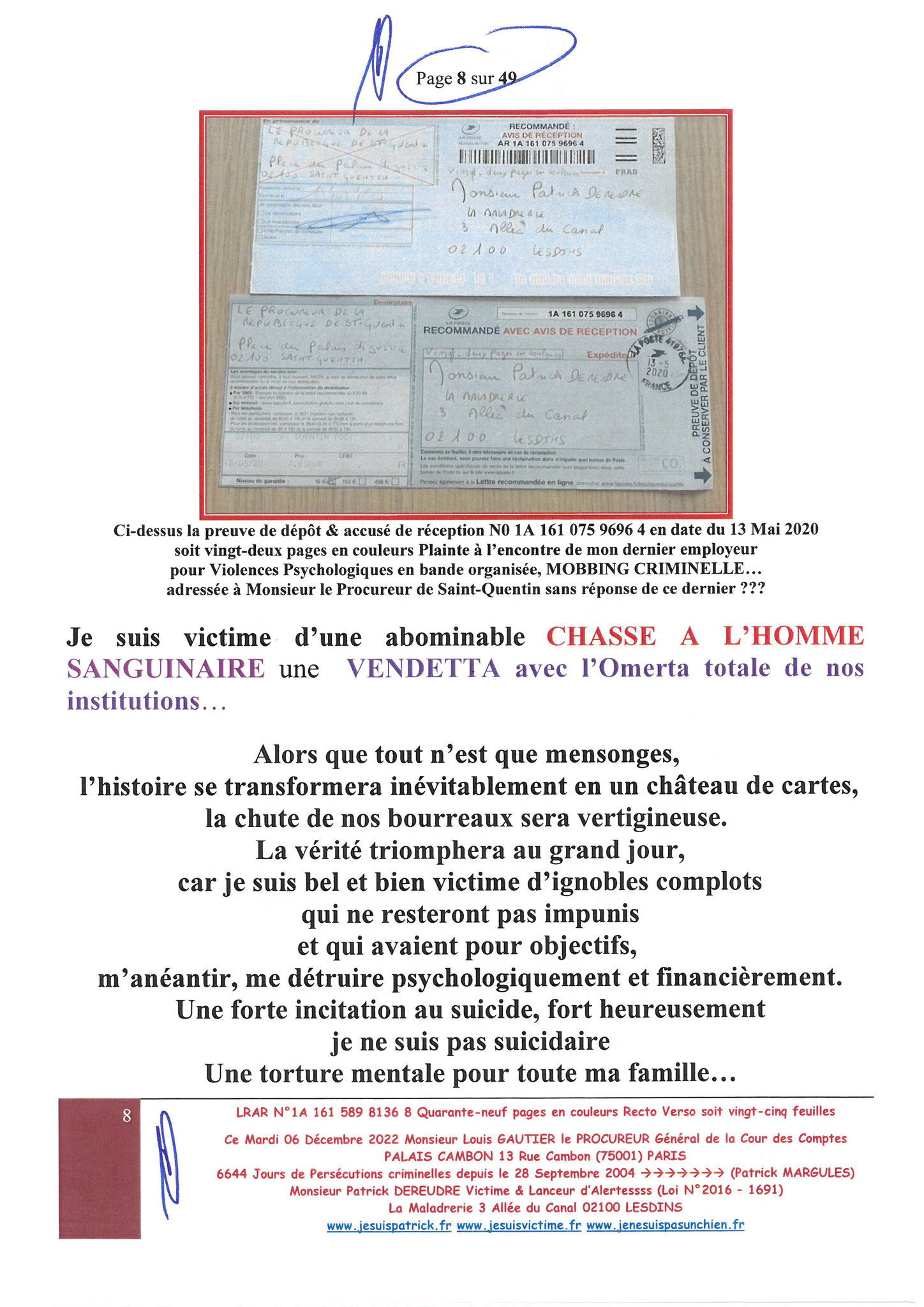 Monsieur Louis Gautier le Procureur Général de la COUR DES COMPTES PALAIS CAMBON LRAR N0 N° 1A 161 589 8136 8 Quarante-neuf pages en couleurs  www.jesuispatrick.fr Parjure & Corruption à très GRANDE ECHELLE AU COEUR MÊME DE LA JUSTICE DE LA REPUBLIQUE !!!