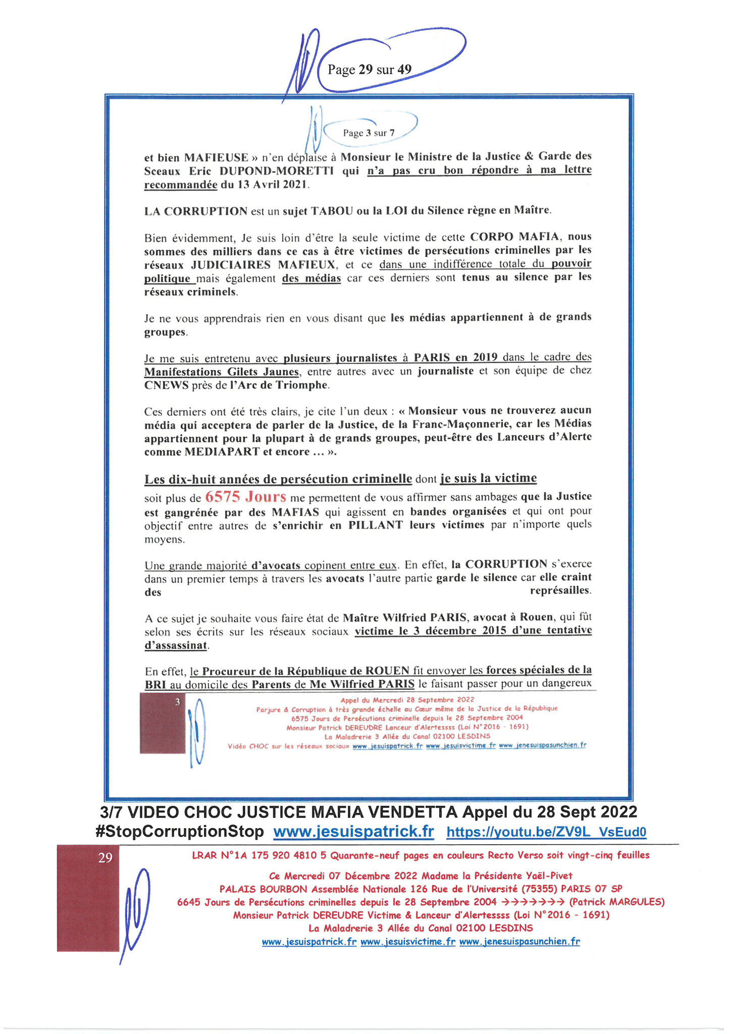  Madame Yaël Braun-Pivet Présidente de l’Assemblée Nationale LRAR N° 1A 175 920 4810 5 le Mercredi 07 Décembre 2022 Quarante-neuf pages en couleurs  www.jesuispatrick.fr Parjure & Corruption à très GRANDE ECHELLE AU COEUR MÊME DE LA JUSTICE, REPUBLIQUE!!!