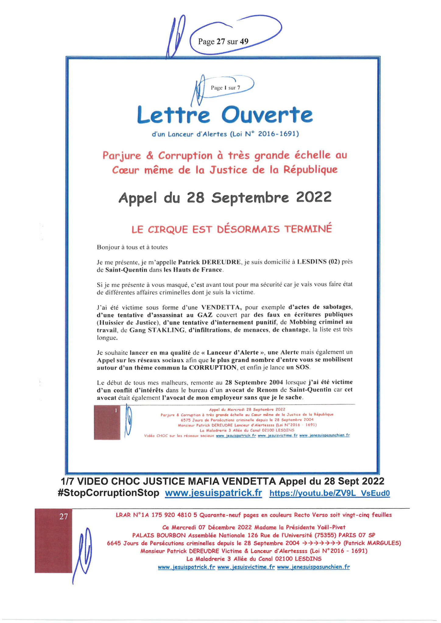  Madame Yaël Braun-Pivet Présidente de l’Assemblée Nationale LRAR N° 1A 175 920 4810 5 le Mercredi 07 Décembre 2022 Quarante-neuf pages en couleurs  www.jesuispatrick.fr Parjure & Corruption à très GRANDE ECHELLE AU COEUR MÊME DE LA JUSTICE, REPUBLIQUE!!!