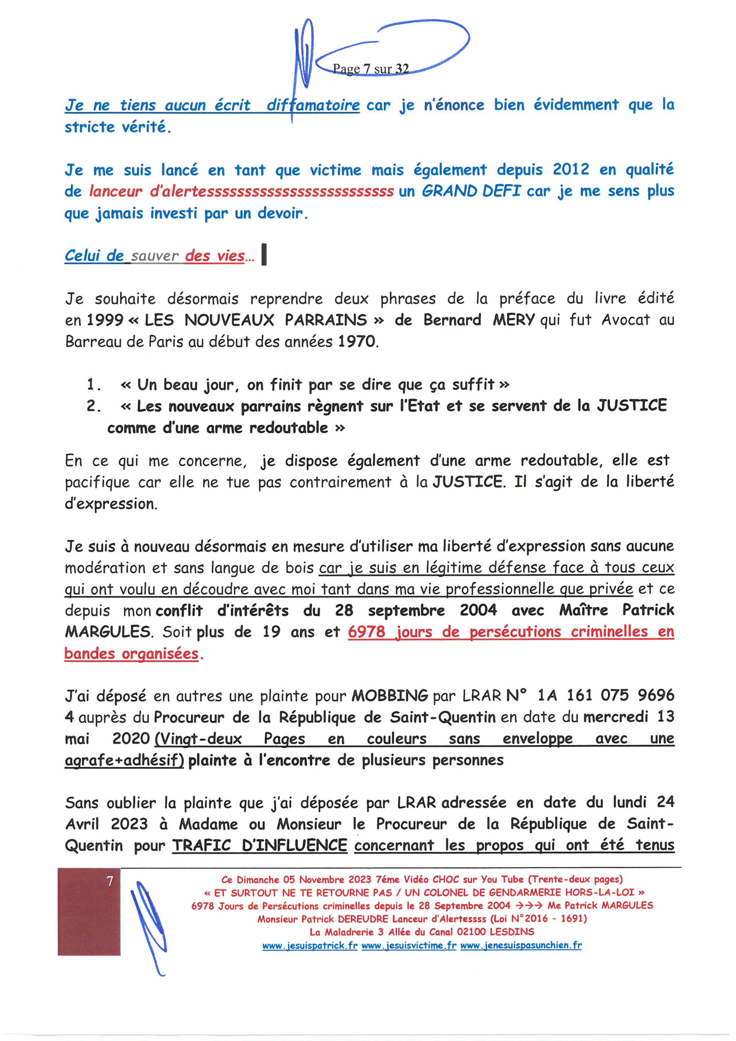 Page 7/32 7ème VIDEO ET SURTOUT NE TE RETOURNE PAS !!! Dimanche 05 Novembre 2023 à 19h10 OPERATION MAINS PROPRES #StopCorruptionStop  www.jenesuispasunchien.fr www.jesuisvictime.fr www.jesuispatrick.fr PARJURE & CORRUPTION AU COEUR MÊME DE LA JUSTICE