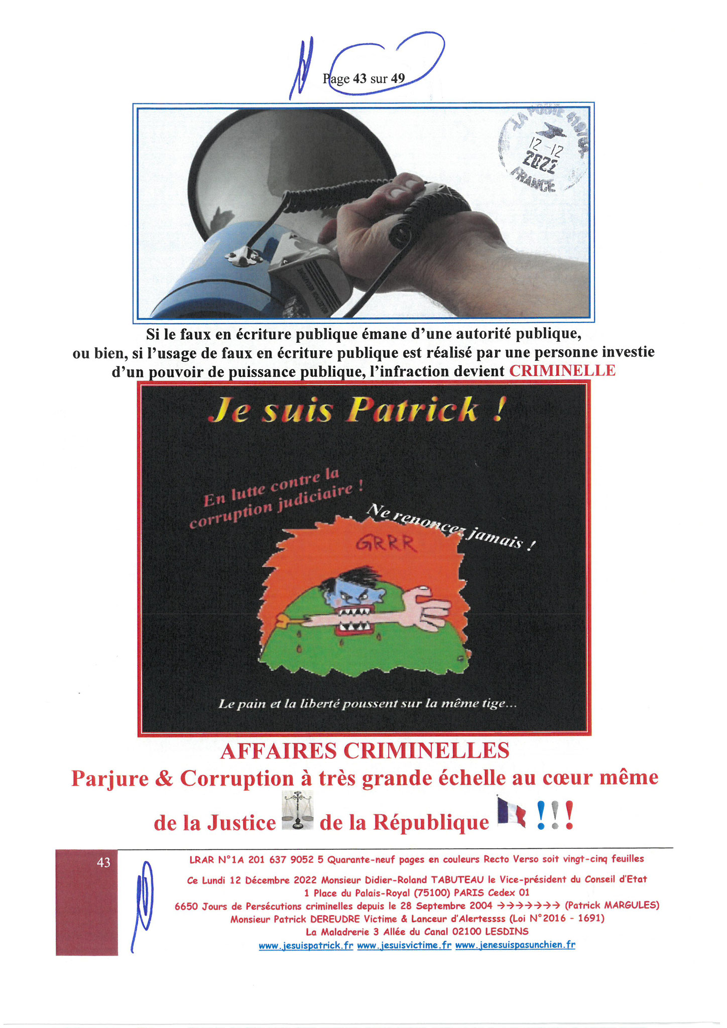 Monsieur Didier-Roland TABUTEAU le Vice-président du Conseil d’Etat Palais-ROYAL LRAR N° 1A 201 637 9052 5 Quarante-neuf pages en couleurs  www.jesuispatrick.fr Parjure & Corruption à très GRANDE ECHELLE AU COEUR MÊME DE LA JUSTICE DE LA REPUBLIQUE !!!