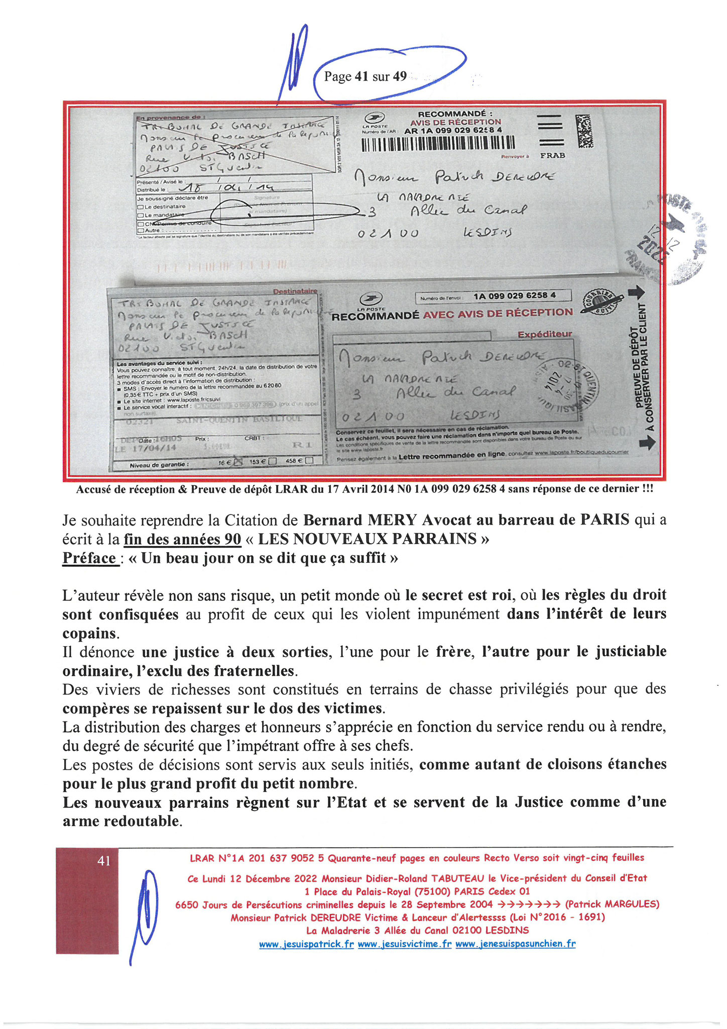 Monsieur Didier-Roland TABUTEAU le Vice-président du Conseil d’Etat Palais-ROYAL LRAR N° 1A 201 637 9052 5 Quarante-neuf pages en couleurs  www.jesuispatrick.fr Parjure & Corruption à très GRANDE ECHELLE AU COEUR MÊME DE LA JUSTICE DE LA REPUBLIQUE !!!