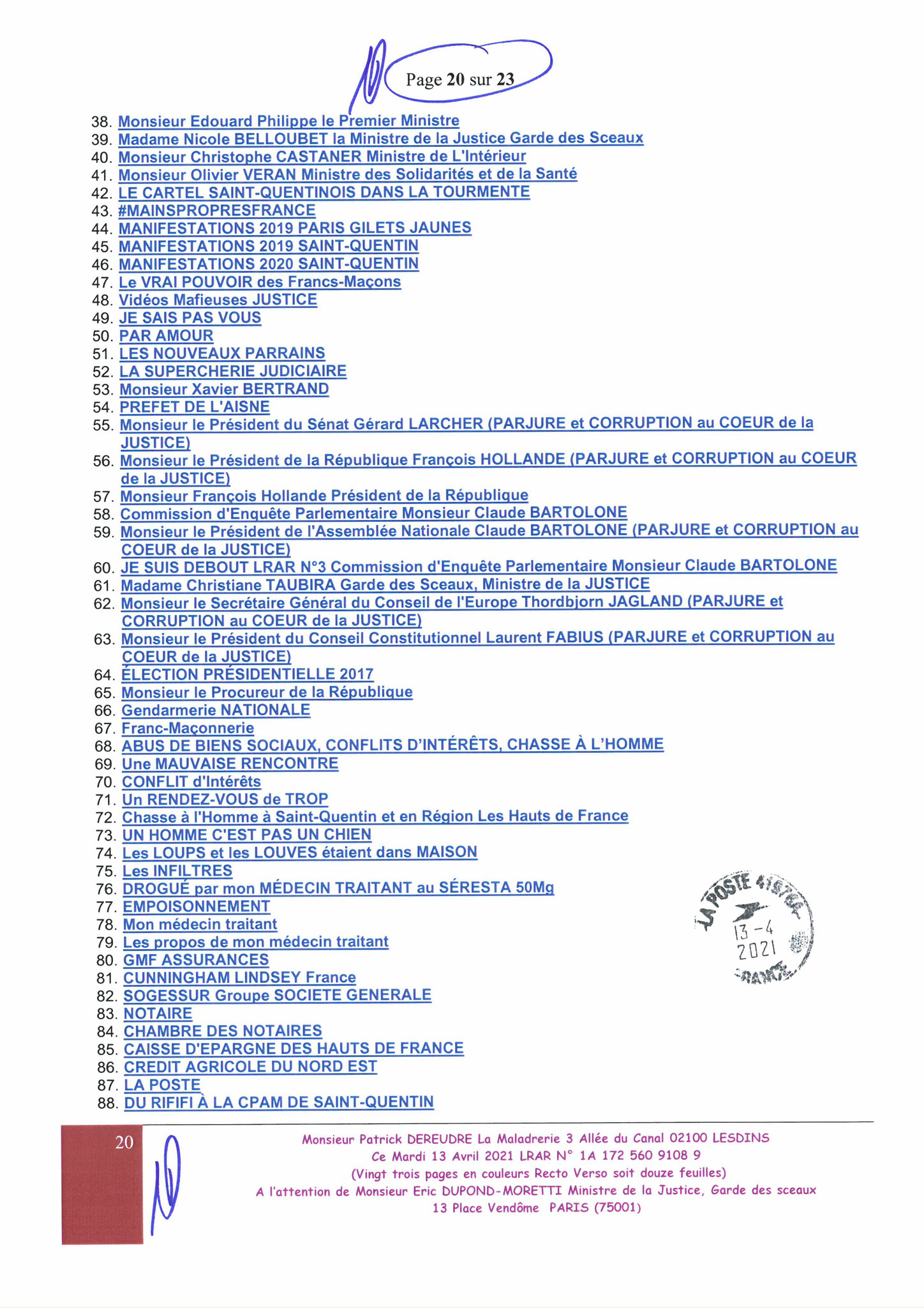 Monsieur Eric DUPONT-MORETTI Ministre de la Justice LRAR N0 N° 1A 172 560 9108 9 Vingt-trois pages en couleurs  www.jesuispatrick.fr Parjure & Corruption à très GRANDE ECHELLE AU COEUR MÊME DE LA JUSTICE DE LA REPUBLIQUE !!!