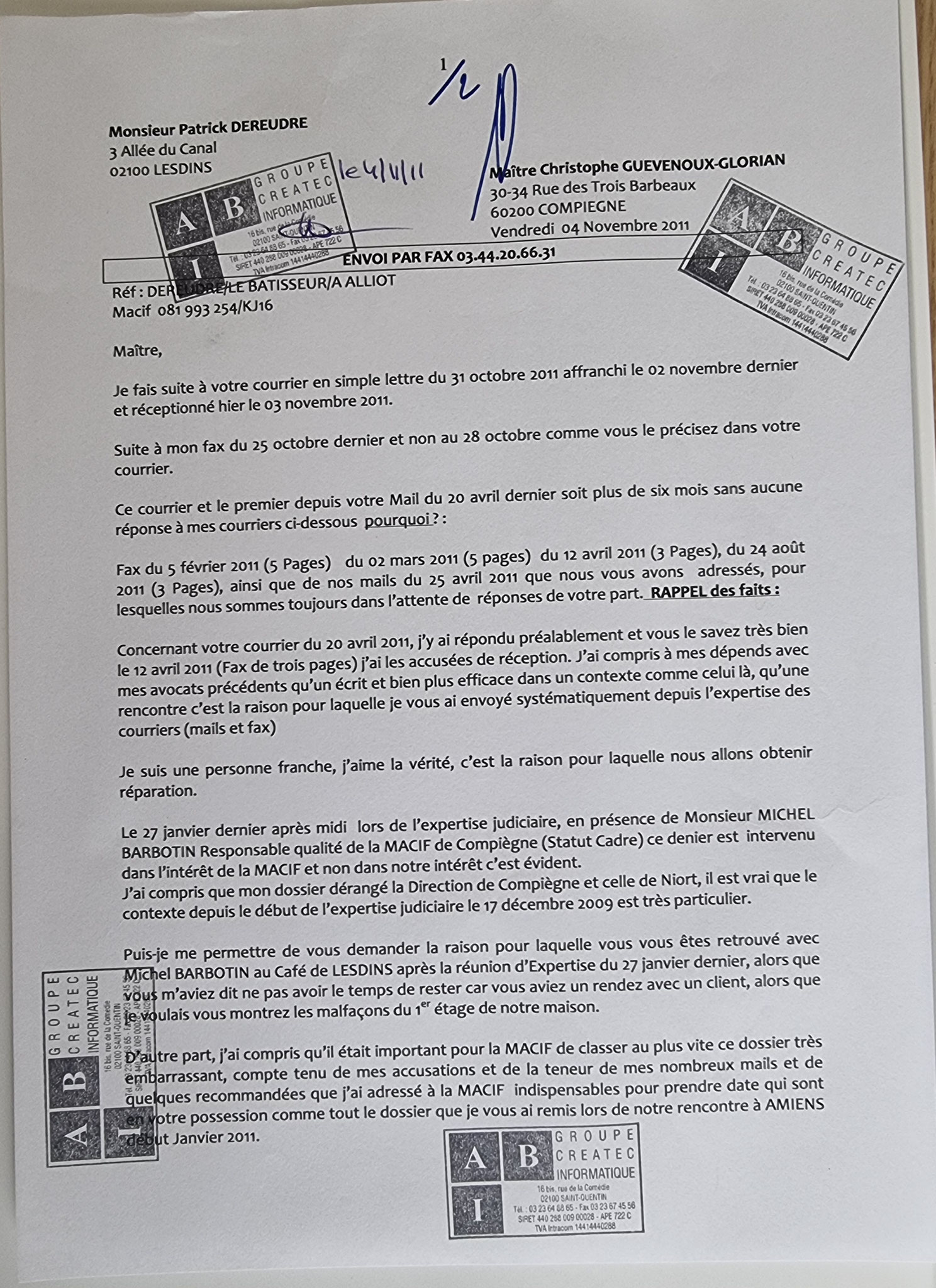 Le 04 Novembre 2011, j'adresse un fax de deux pages à Maître Christophe GUEVENOUX l'avocat de la Direction de la MACIF.     INACCEPTABLE  BORDERLINE    EXPERTISES JUDICIAIRES ENTRE COPAINS...  www.jenesuispasunchien.fr www.jesuispatrick.fr