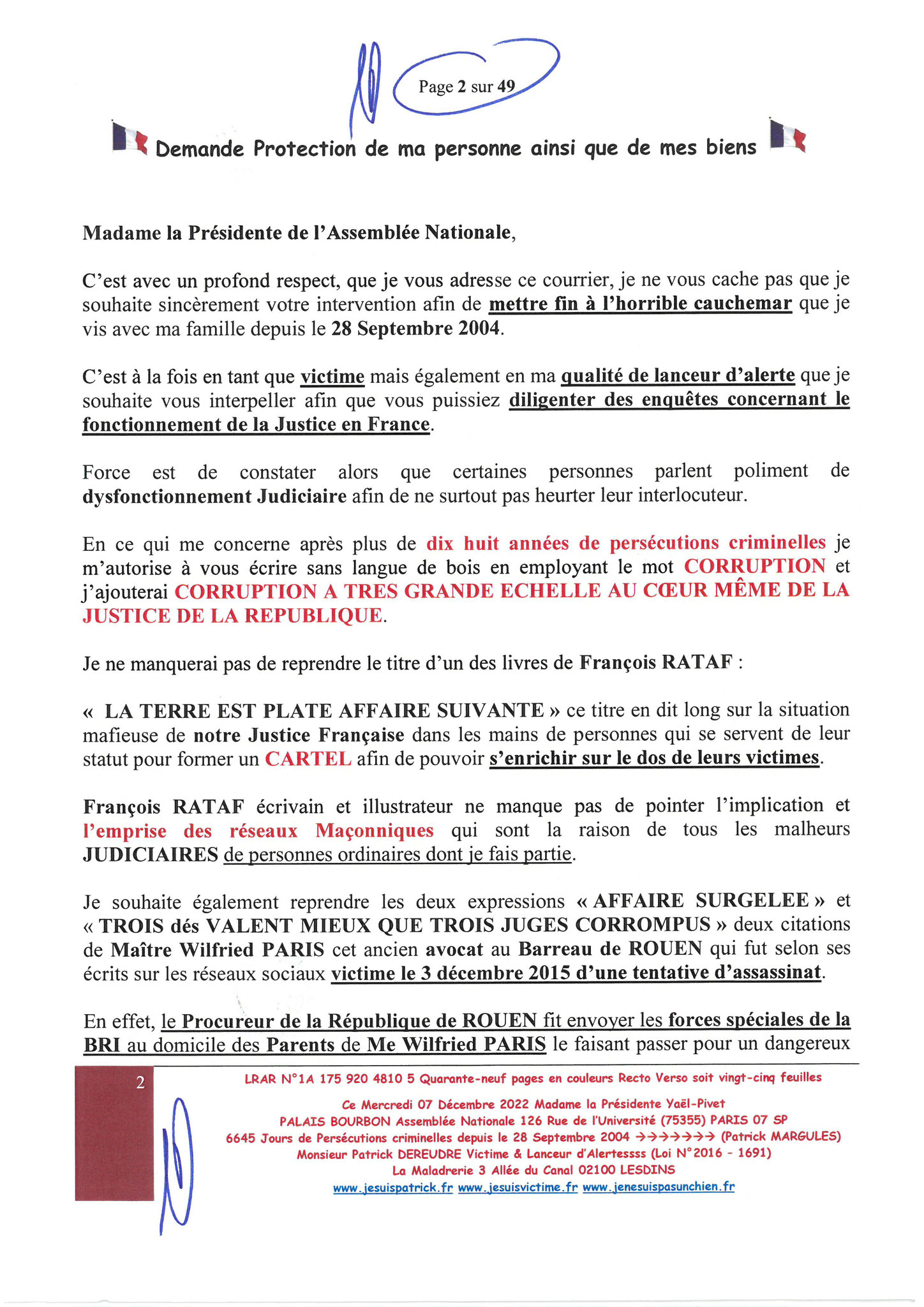  Madame Yaël Braun-Pivet Présidente de l’Assemblée Nationale LRAR N° 1A 175 920 4810 5 le Mercredi 07 Décembre 2022 Quarante-neuf pages en couleurs  www.jesuispatrick.fr Parjure & Corruption à très GRANDE ECHELLE AU COEUR MÊME DE LA JUSTICE, REPUBLIQUE!!!