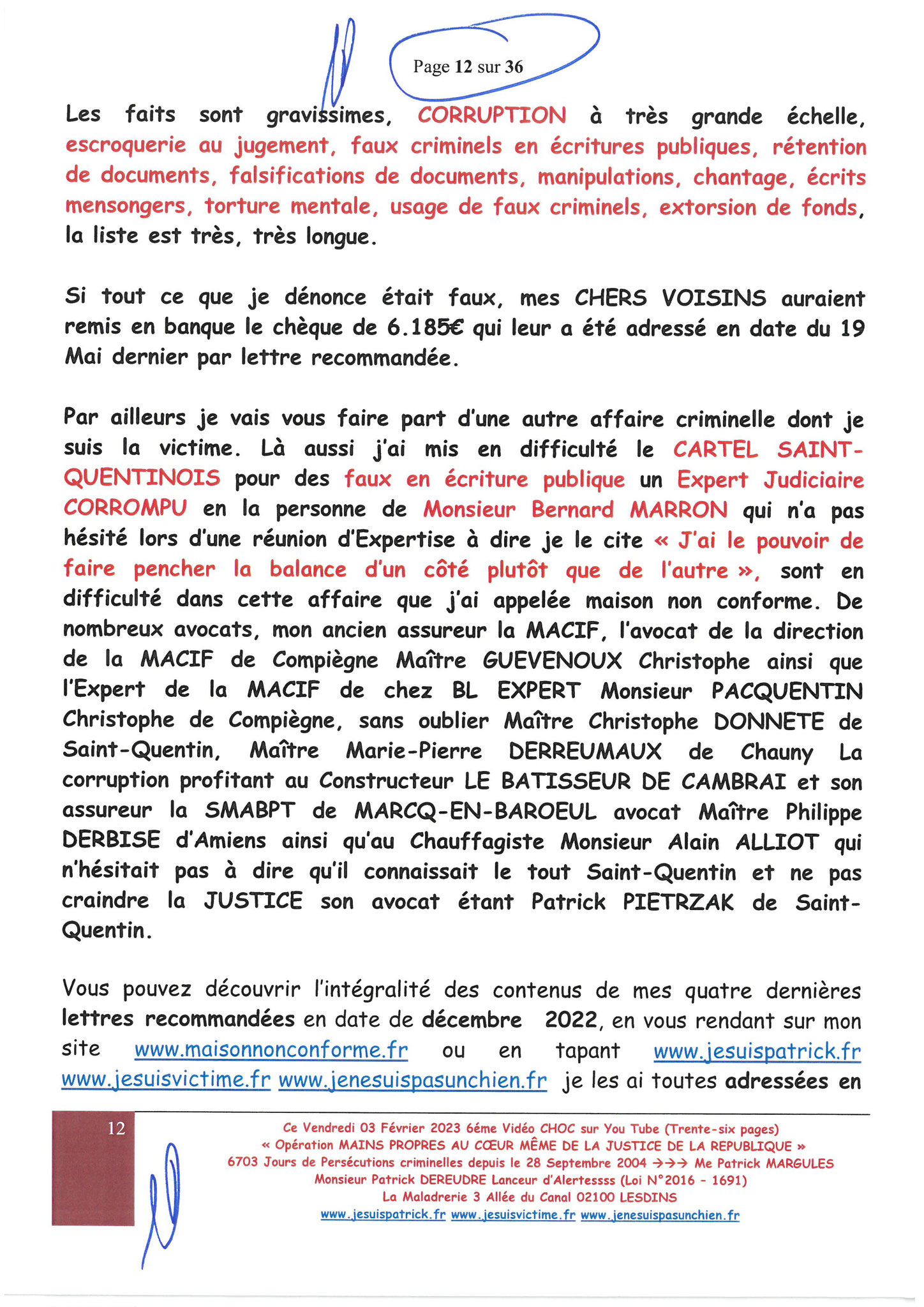 Page 5 sur 36 VIDEO CHOC N°6  OPERATION MAINS PROPRES EN COURS CORRUPTION & PARJURE AU COEUR MÊME DE LA JUSTICE DE LA REPUBLIQUE www.jesuisvictimefr www.jesuispatrick.fr www.jenesuispasunchien.fr 