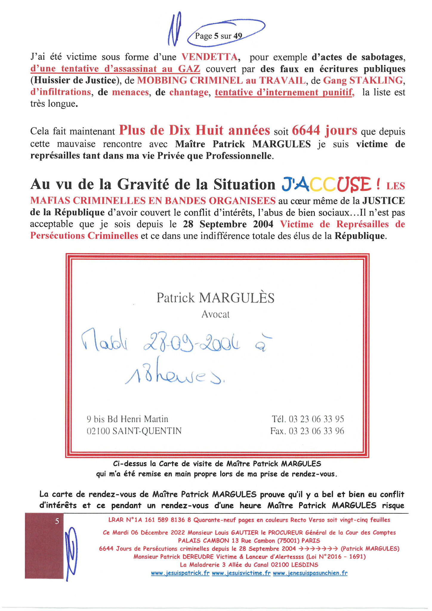 Monsieur Louis Gautier le Procureur Général de la COUR DES COMPTES  LRAR N° 1A 161 589 8136 8 du Mardi 06 Décembre 2022 Quarante-neuf pages en couleurs www.jesuispatrick.fr Parjure & Corruption à très GRANDE ECHELLE AU COEUR MÊME DE LA JUSTICE DE LA REPUB