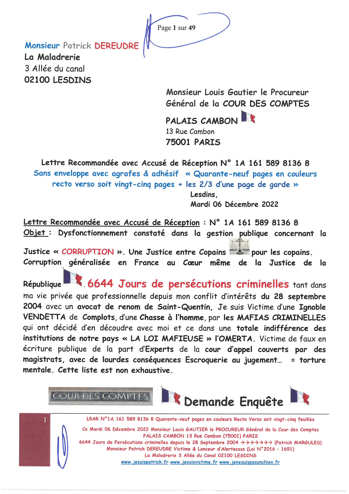 Monsieur Louis Gautier le Procureur Général de la COUR DES COMPTES  LRAR N° 1A 161 589 8136 8 du Mardi 06 Décembre 2022 Quarante-neuf pages en couleurs www.jesuispatrick.fr Parjure & Corruption à très GRANDE ECHELLE AU COEUR MÊME DE LA JUSTICE DE LA REPUB