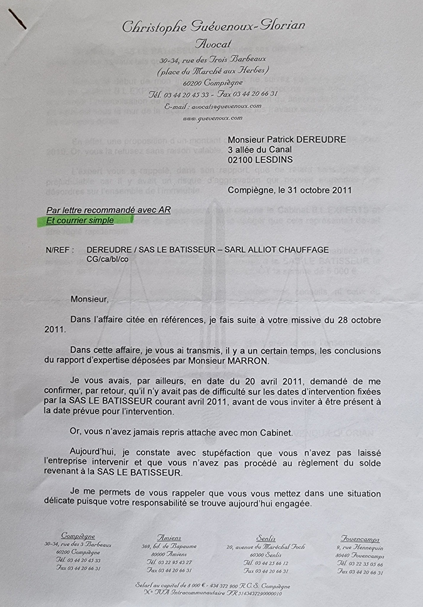 Le 31 Octobre 2011,  Maître Christophe GUEVENOUX l'avocat de la Direction de la MACIF nous adresse un courrier     INACCEPTABLE  BORDERLINE    EXPERTISES JUDICIAIRES ENTRE COPAINS...  www.jesuispatrick.fr