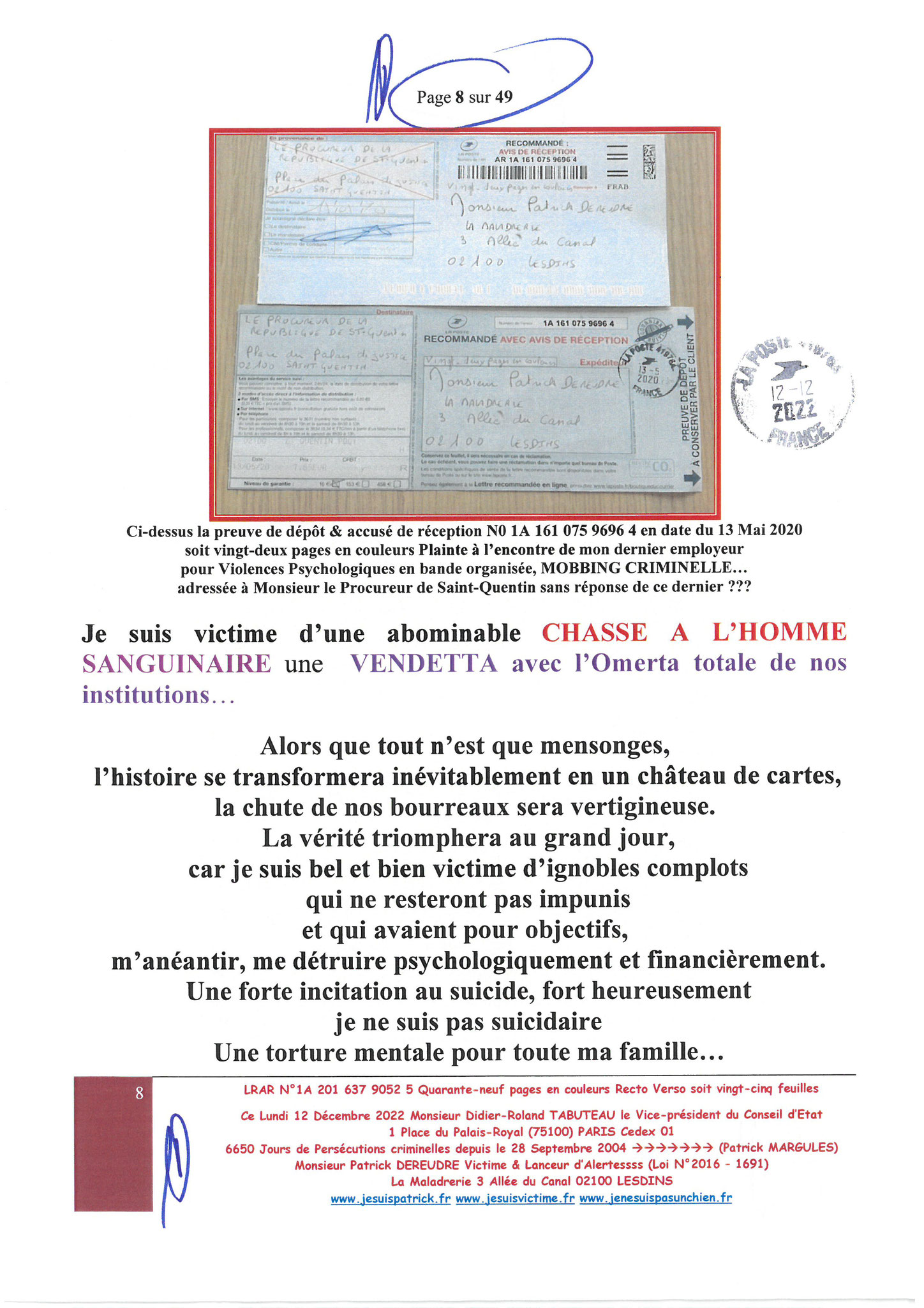 Monsieur Didier-Roland TABUTEAU Vice-président du Conseil LRAR N° 1A 201 637 9052 5 le Lundi 12 Décembre 2022 Quarante-neuf pages en couleurs  www.jesuispatrick.fr Parjure & Corruption à très GRANDE ECHELLE AU COEUR MÊME DE LA JUSTICE DE LA REPUBLIQUE !!!