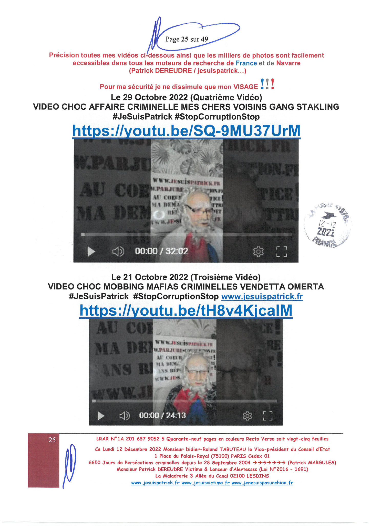 Monsieur Didier-Roland TABUTEAU Vice-président du Conseil LRAR N° 1A 201 637 9052 5 le Lundi 12 Décembre 2022 Quarante-neuf pages en couleurs  www.jesuispatrick.fr Parjure & Corruption à très GRANDE ECHELLE AU COEUR MÊME DE LA JUSTICE DE LA REPUBLIQUE !!!