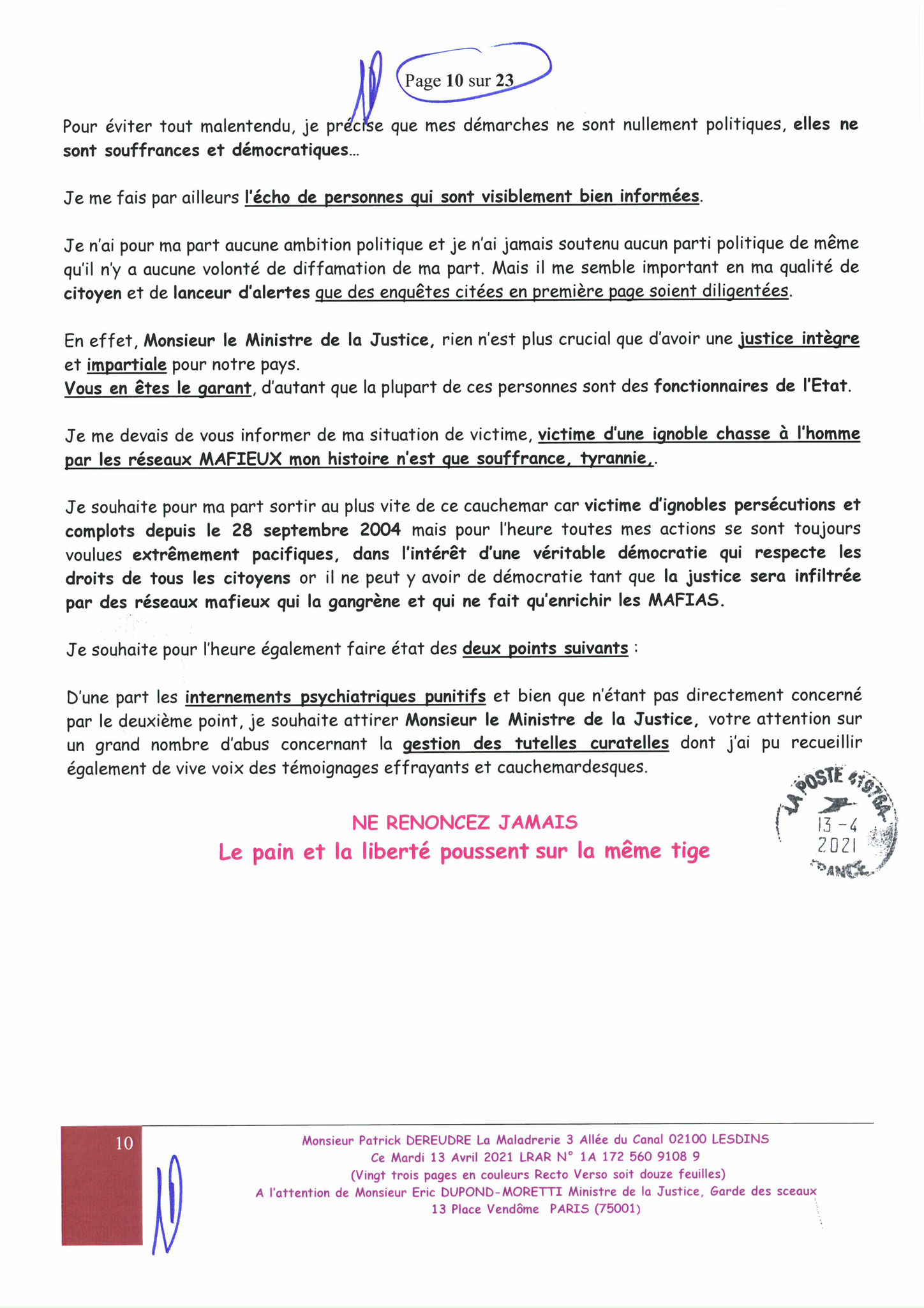 Monsieur Eric DUPONT-MORETTI Ministre de la Justice LRAR N0 N° 1A 172 560 9108 9 Vingt-trois pages en couleurs  www.jesuispatrick.fr Parjure & Corruption à très GRANDE ECHELLE AU COEUR MÊME DE LA JUSTICE DE LA REPUBLIQUE !!!