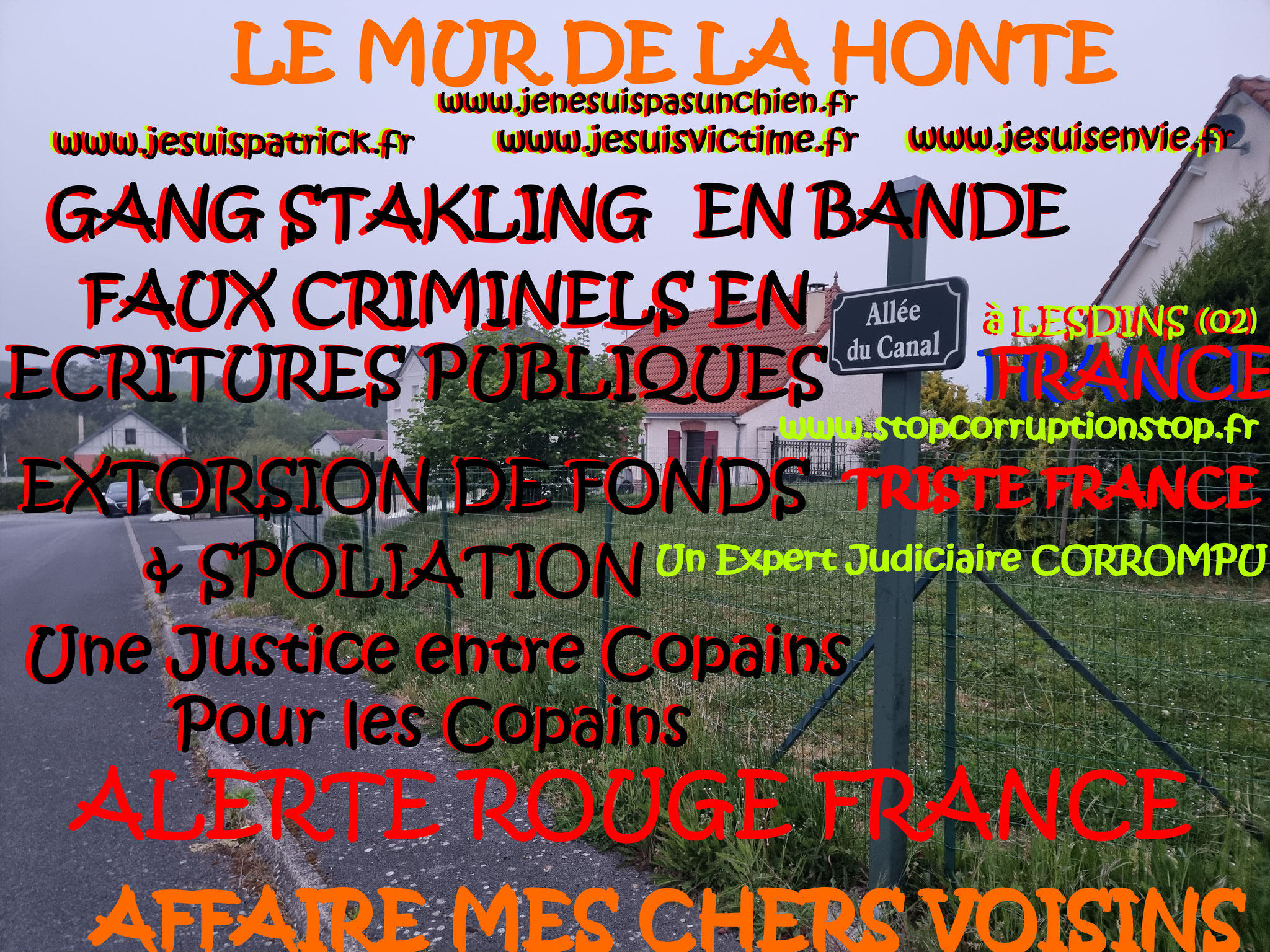 Falsification du permis de Construire et du cahier des charges du lotissement Faux en Ecriture Publique Monsieur Christian ROUSSELLE un Expert Judiciaire CORROMPU victime de GANG STAKLING #STOPCORRUPTIONSTOP www.jesuispatrick.fr AFFAIRE MES CHERS VOISINS