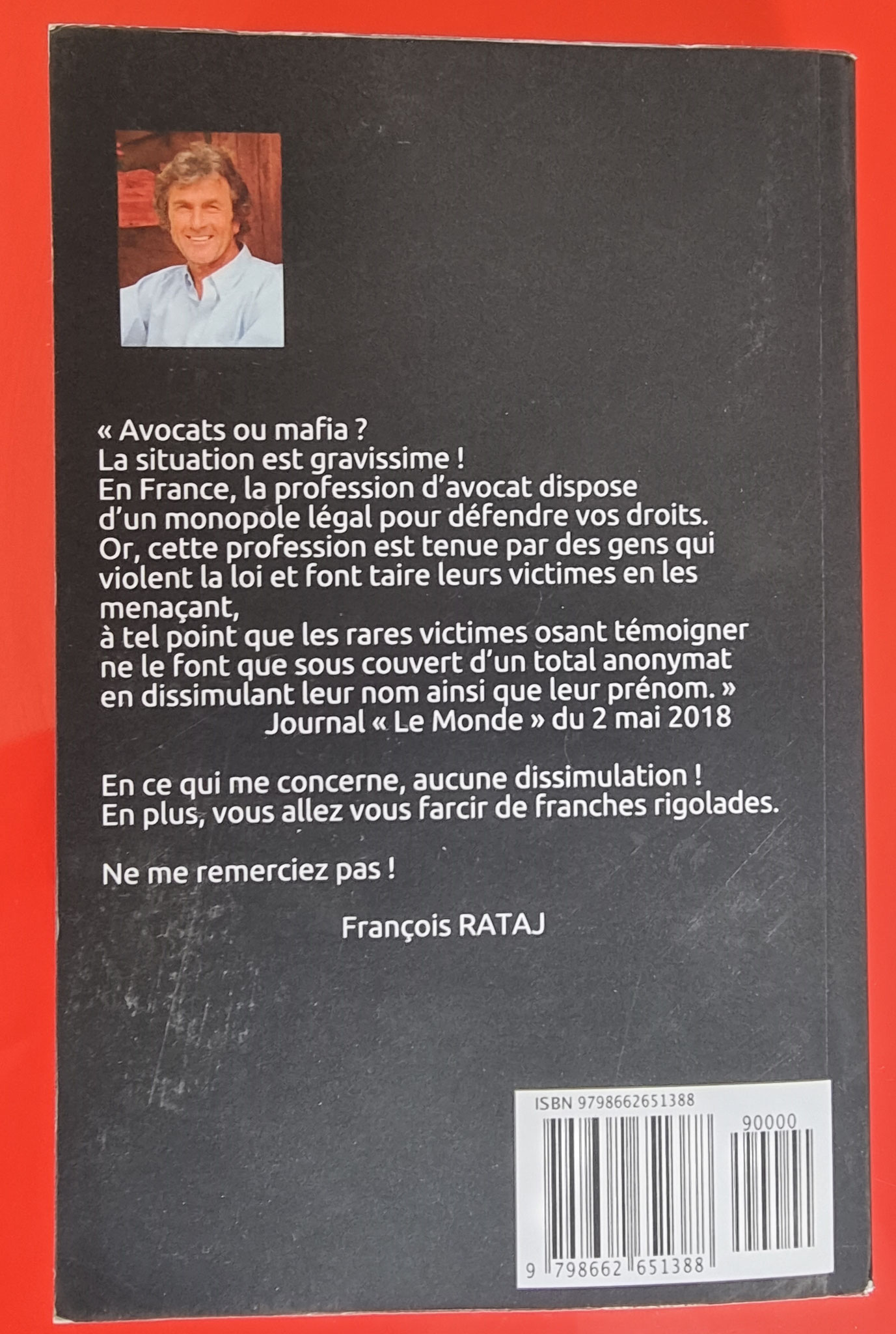 Monsieur Eric DUPOND-MORETTI Va t'il Briser la LOI DU SILENCE ? www.jenesuispasunchien.fr www.jesuisvictime.fr www.jesuispatrick.fr PARJURE & CORRUPTION AU COEUR MÊME DE LA JUSTICE //LES MAFIAS CRIMINELLES EN BANDES ORGANISEES