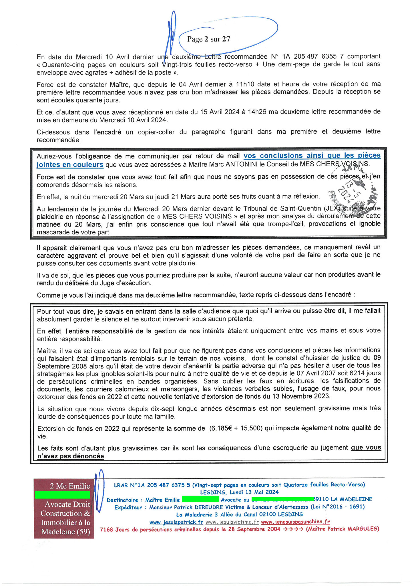 AFFAIRE CRIMINELLE «MES CHERS VOISINS» Page 02sur27 Ma 3ème LRAR du 13 Mai 2024 adressée à Maître PROUT PROUT de la Madeleine mon avocate LETTRE OUVERTE de MISE EN DEMEURE Maître « Maître, Emilie VOUS ÊTES CORROMPUE www.jenesuispasunchien.fr #StopCorrupt