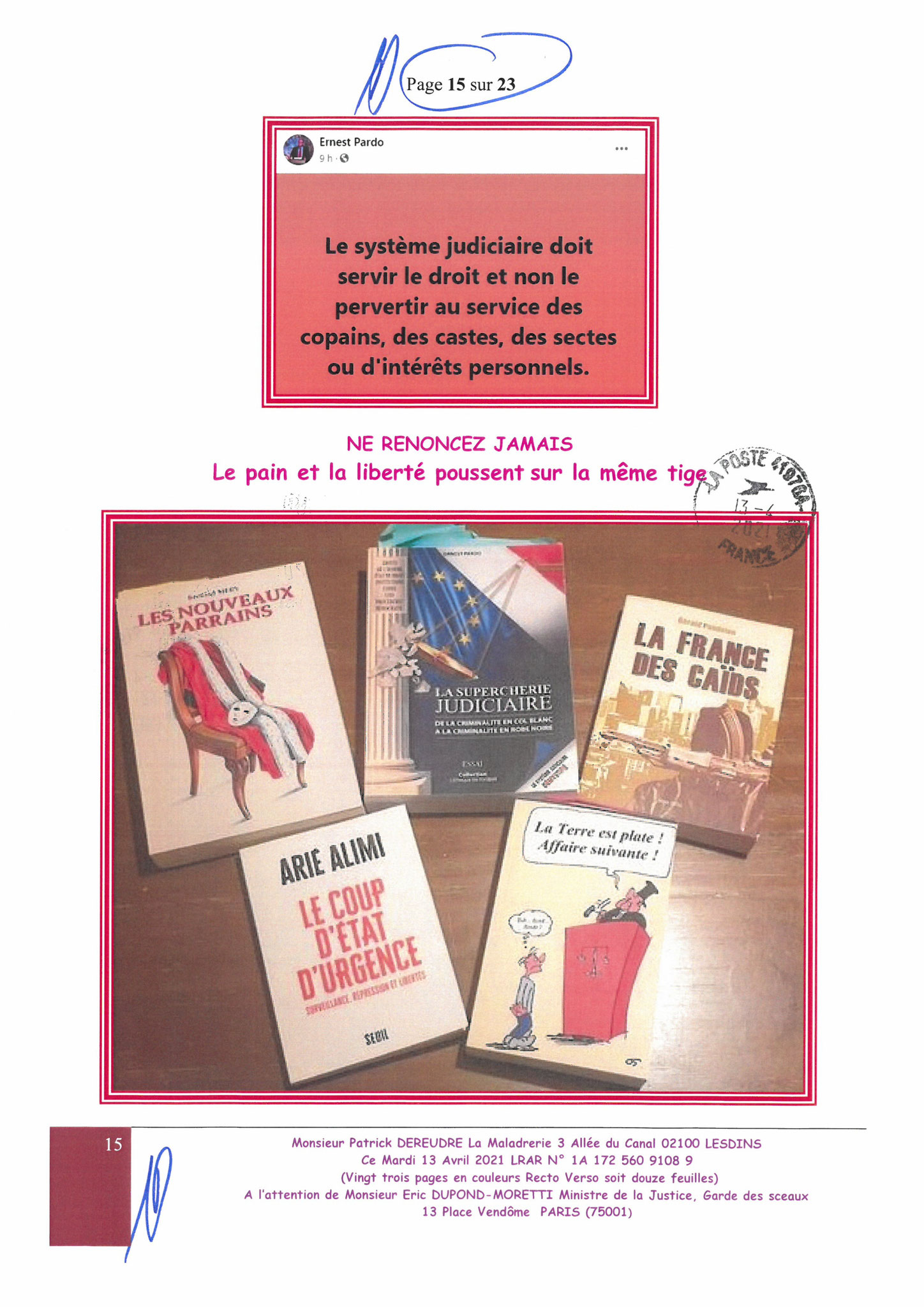 Monsieur Eric DUPOND-MORETTI Va t'il Briser la LOI DU SILENCE ? wwwjenesuispasunchien.fr www.jesuisvictime.fr www.jesuispatrick.fr PARJURE & CORRUPTION AU COEUR MÊME DE LA JUSTICE //LES MAFIAS CRIMINELLES EN BANDES ORGANISEES