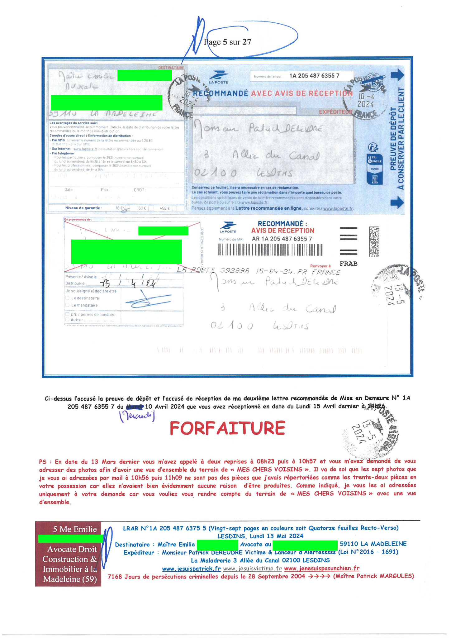 AFFAIRE CRIMINELLE «MES CHERS VOISINS» Page 05 sur27 Ma 3ème LRAR du 13 Mai 2024 adressée à Maître PROUT PROUT de la Madeleine mon avocate LETTRE OUVERTE de MISE EN DEMEURE Maître « Maître, Emilie VOUS ÊTES CORROMPUE www.jenesuispasunchien.fr #StopCorrupt
