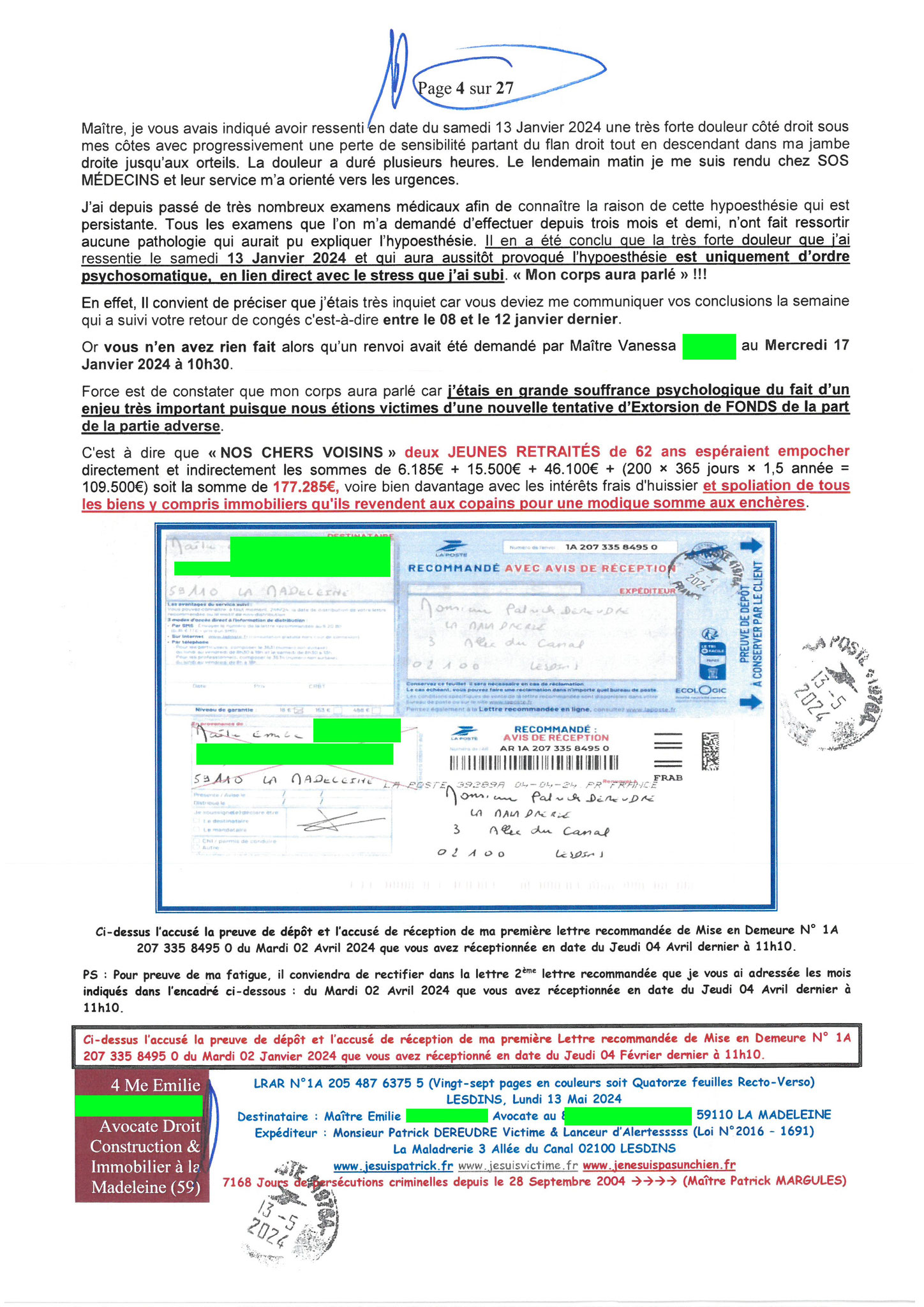 AFFAIRE CRIMINELLE «MES CHERS VOISINS» Page 04sur27 Ma 3ème LRAR du 13 Mai 2024 adressée à Maître PROUT PROUT de la Madeleine mon avocate LETTRE OUVERTE de MISE EN DEMEURE Maître « Maître, Emilie VOUS ÊTES CORROMPUE www.jenesuispasunchien.fr #StopCorrupt