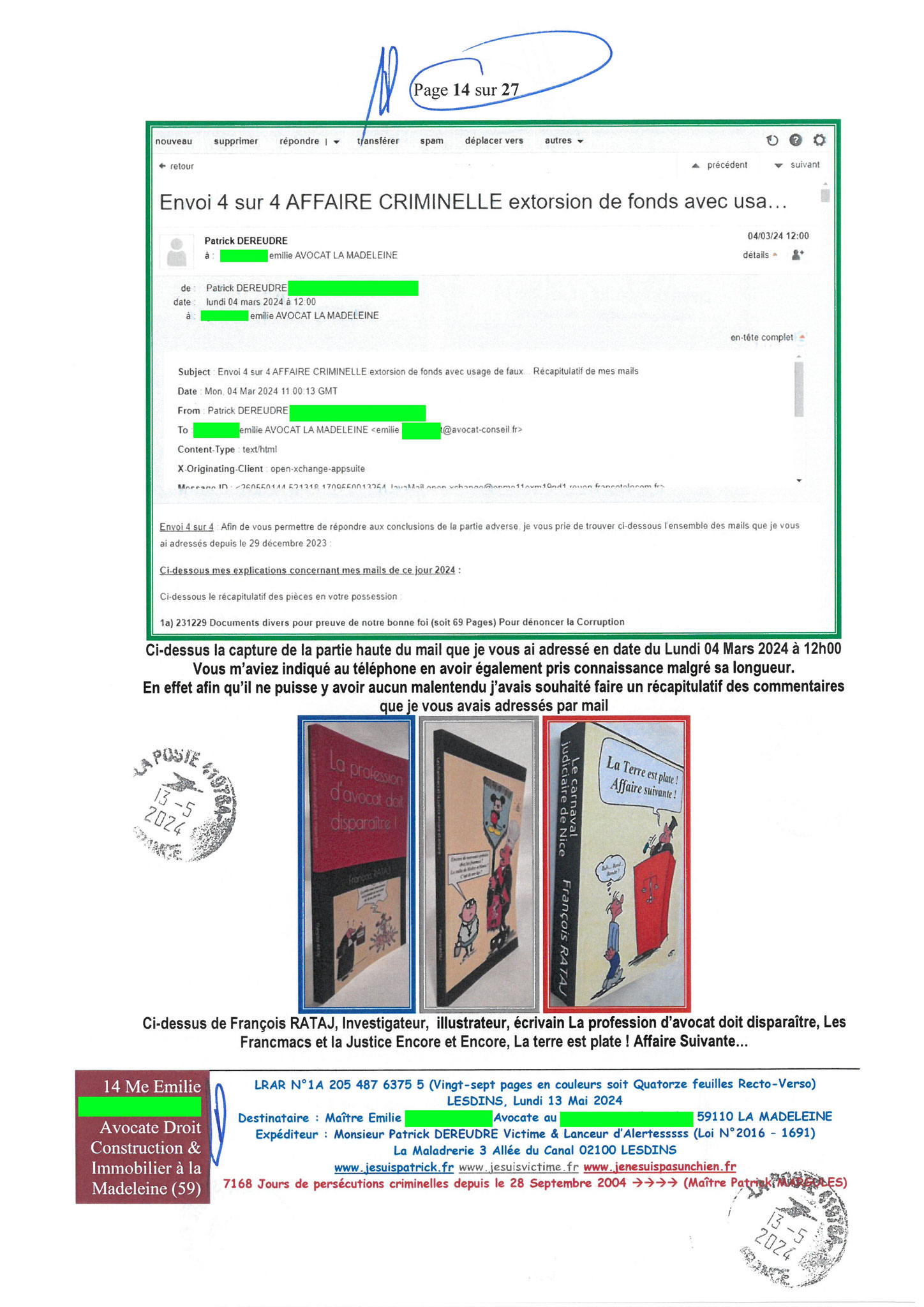 AFFAIRE CRIMINELLE «MES CHERS VOISINS» Page 14sur27 Ma 3ème LRAR du 13 Mai 2024 adressée à Maître PROUT PROUT de la Madeleine mon avocate LETTRE OUVERTE de MISE EN DEMEURE Maître « Maître, Emilie VOUS ÊTES CORROMPUE www.jenesuispasunchien.fr #StopCorrupt