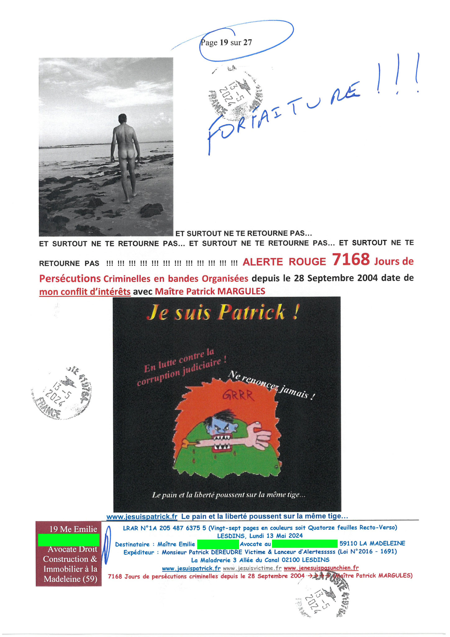 AFFAIRE CRIMINELLE «MES CHERS VOISINS» Page 19sur27 Ma 3ème LRAR du 13 Mai 2024 adressée à Maître PROUT PROUT de la Madeleine mon avocate LETTRE OUVERTE de MISE EN DEMEURE Maître « Maître, Emilie VOUS ÊTES CORROMPUE www.jenesuispasunchien.fr #StopCorrupt