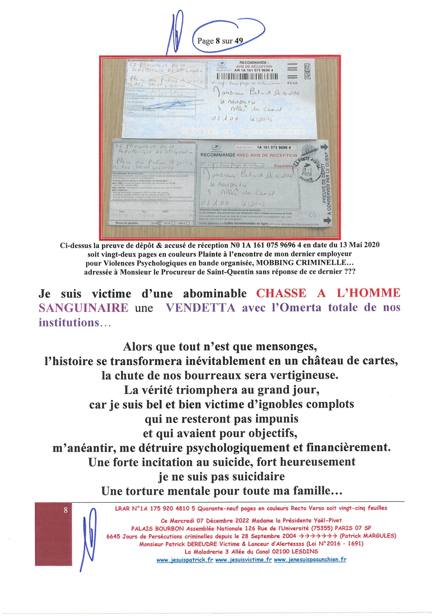 Madame Yaël Braun-Pivet  Présidente de l’Assemblée Nationale PALAIS BOURBON LRAR N° 1A 175 920 4810 5 Quarante-neuf pages en couleurs  www.jesuispatrick.fr Parjure & Corruption à très GRANDE ECHELLE AU COEUR MÊME DE LA JUSTICE DE LA REPUBLIQUE !!!